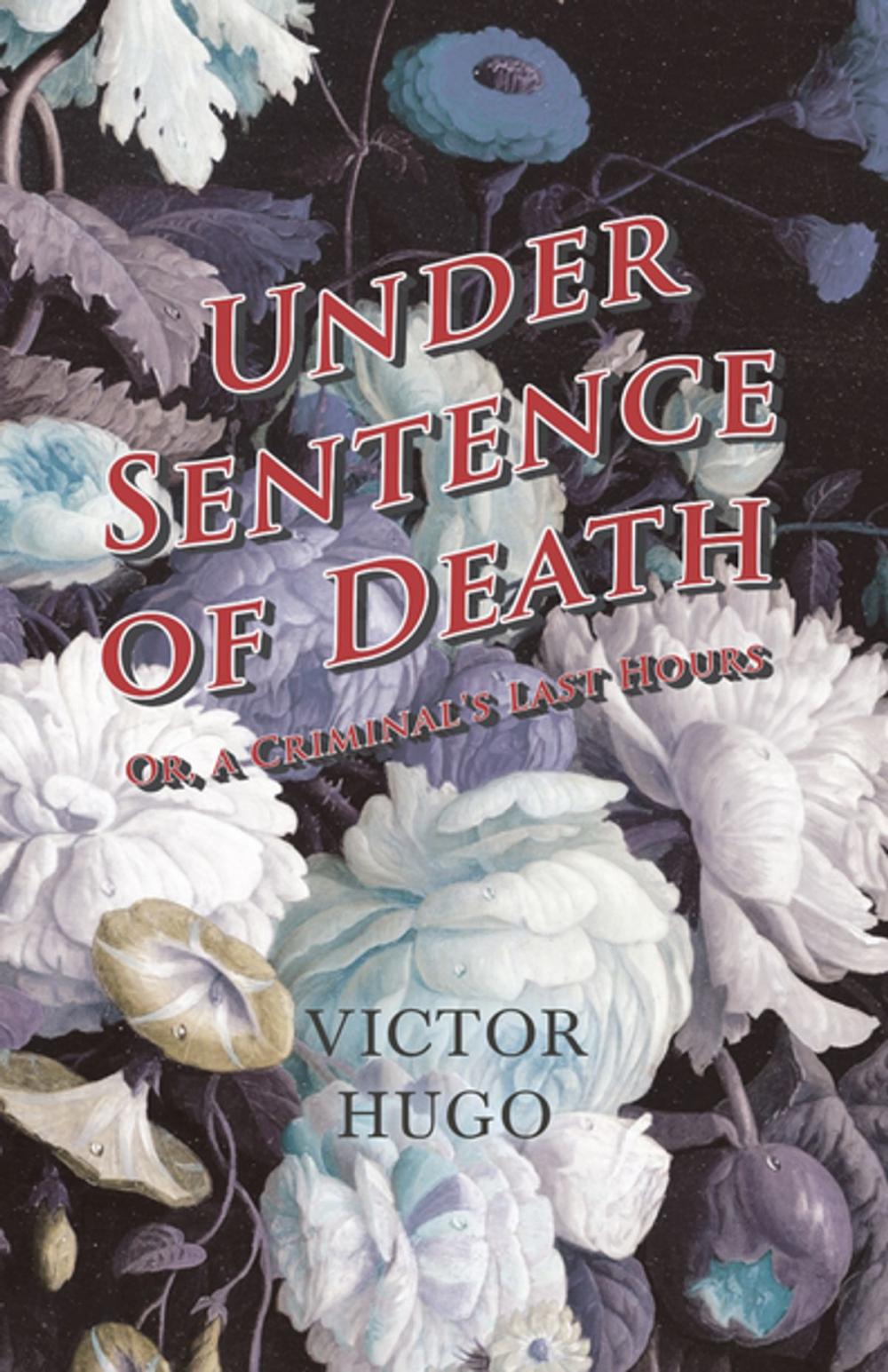 Big bigCover of Under Sentence of Death - Or, a Criminal's Last Hours