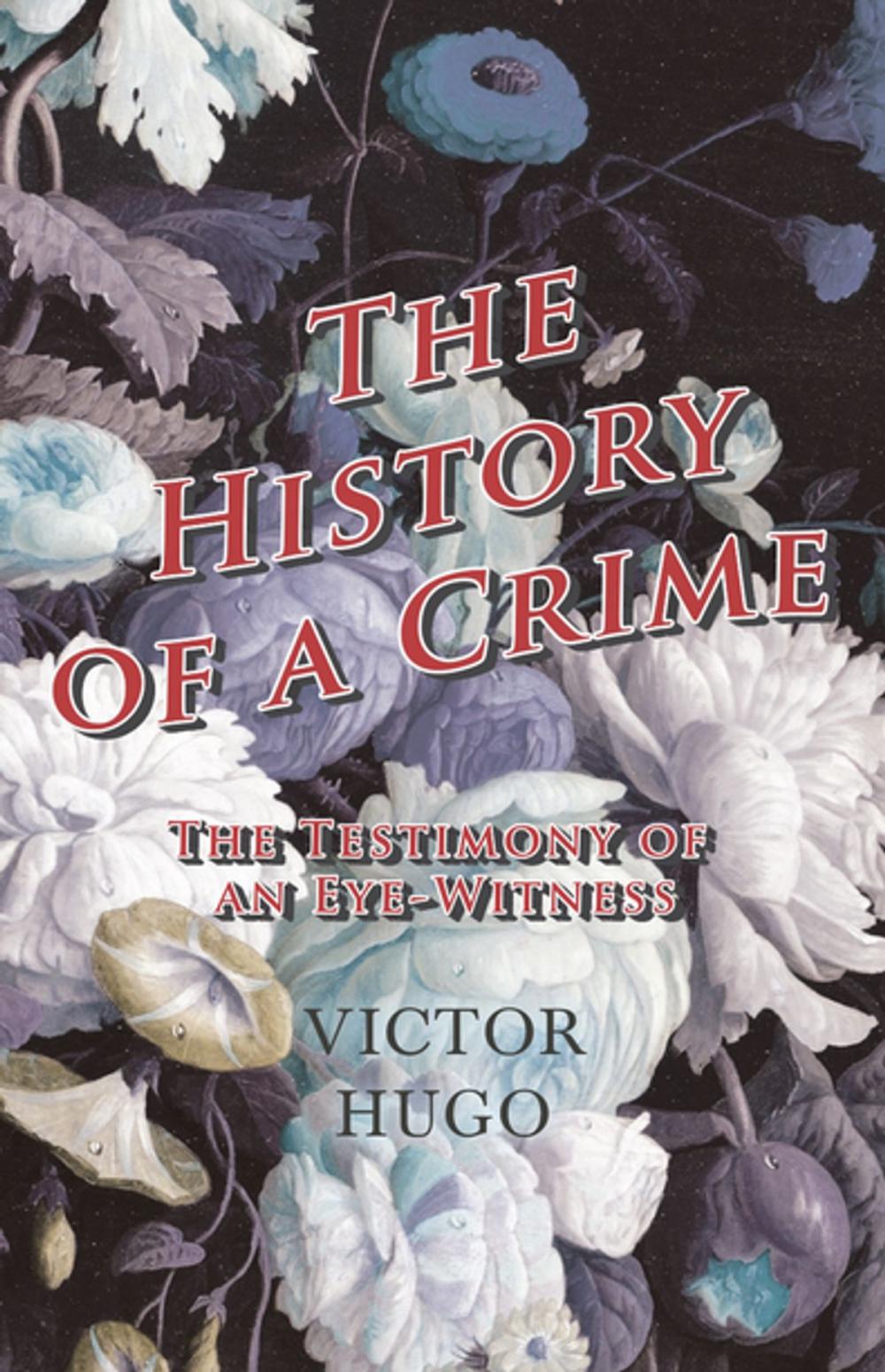 Big bigCover of The History of a Crime : The Testimony of an Eye-Witness