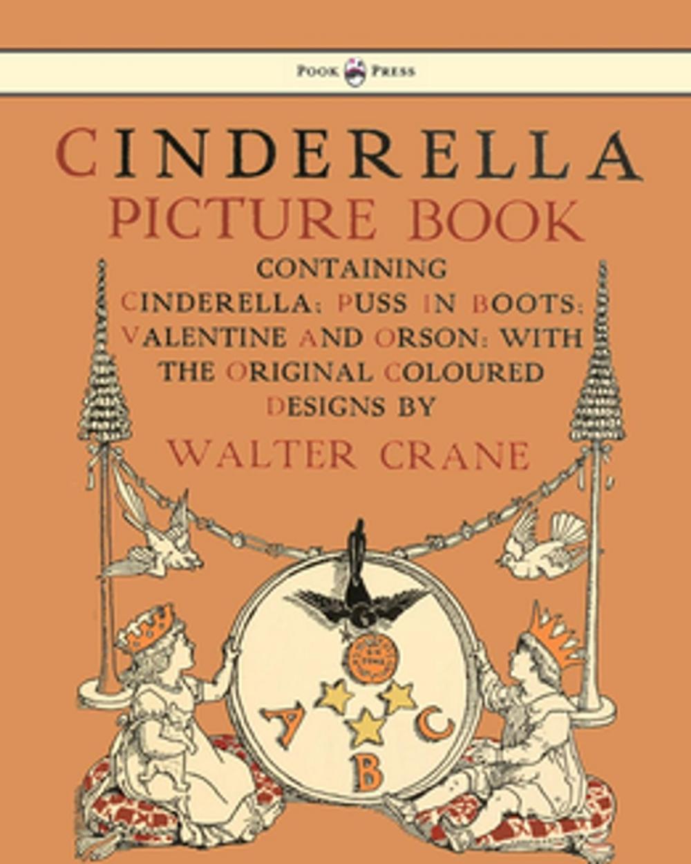 Big bigCover of Cinderella Picture Book - Containing Cinderella, Puss in Boots & Valentine and Orson - Illustrated by Walter Crane