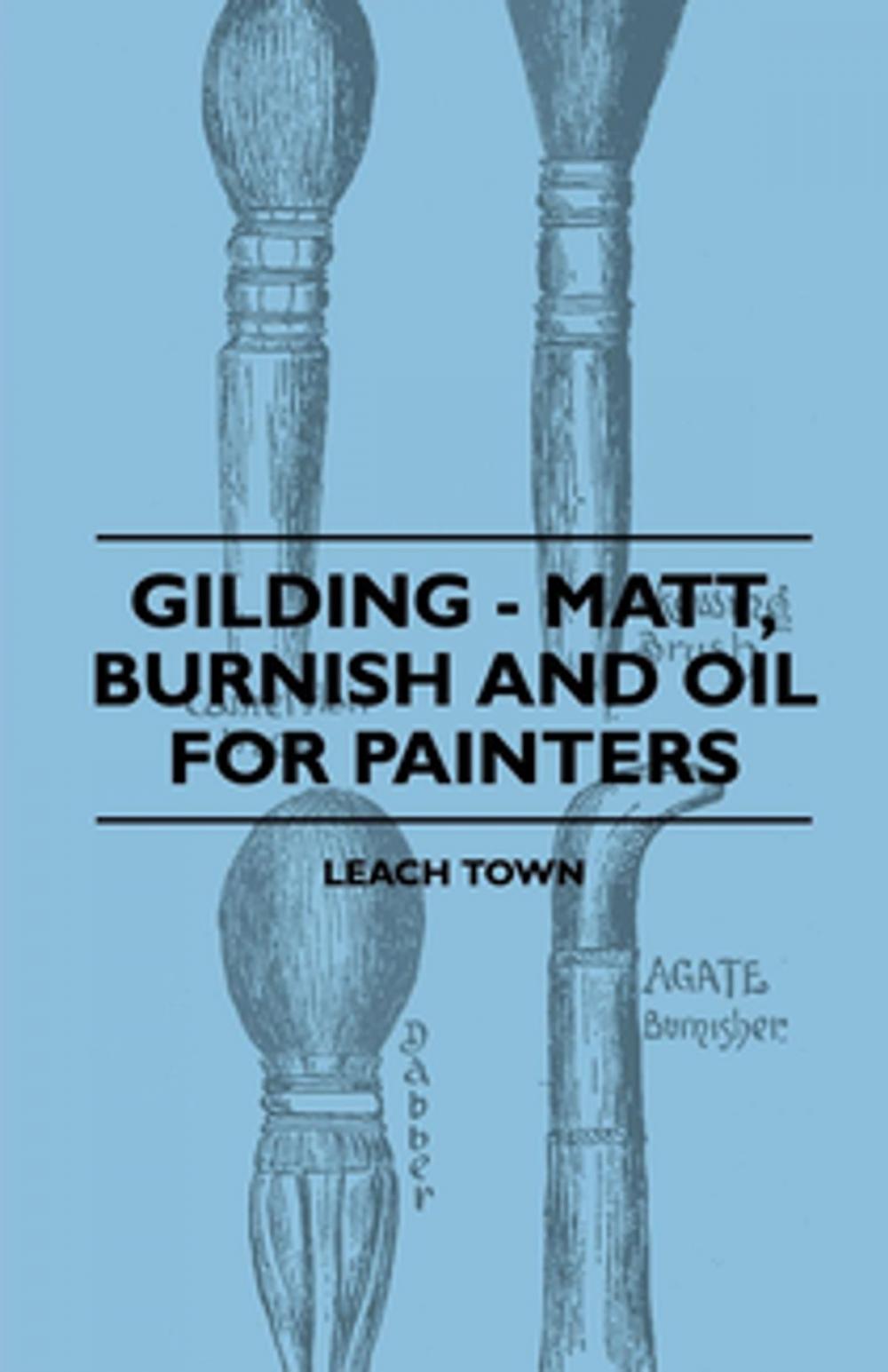 Big bigCover of Gilding - Matt, Burnish And Oil For Painters