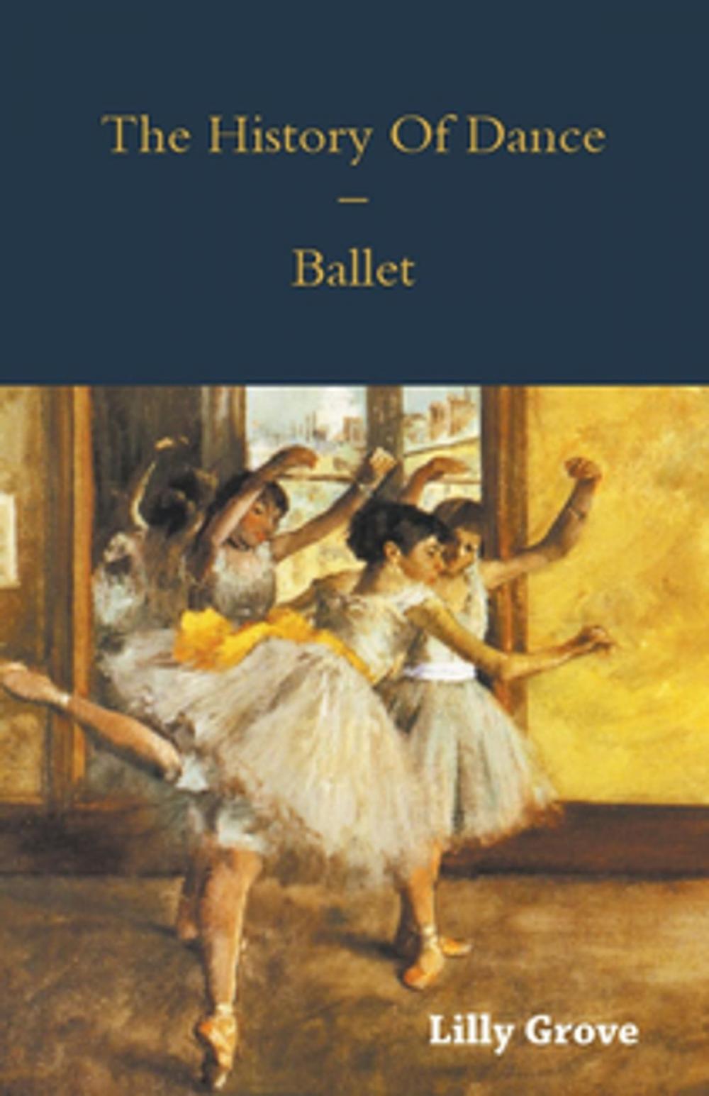 Big bigCover of The History Of Dance - Ballet