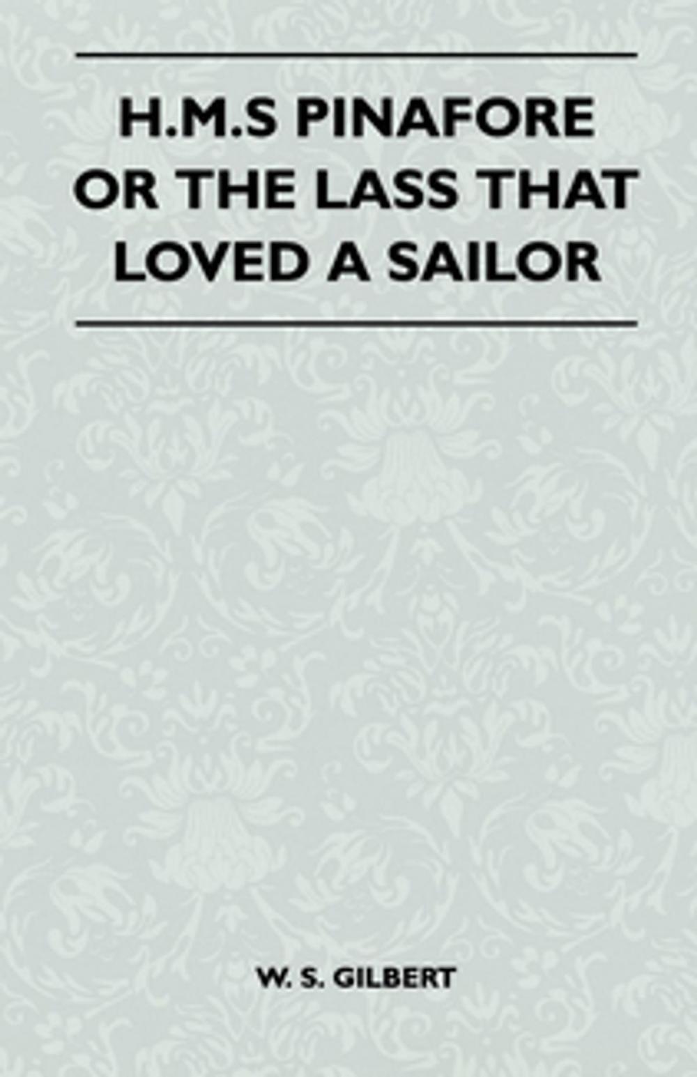 Big bigCover of H.M.S Pinafore Or The Lass That Loved A Sailor