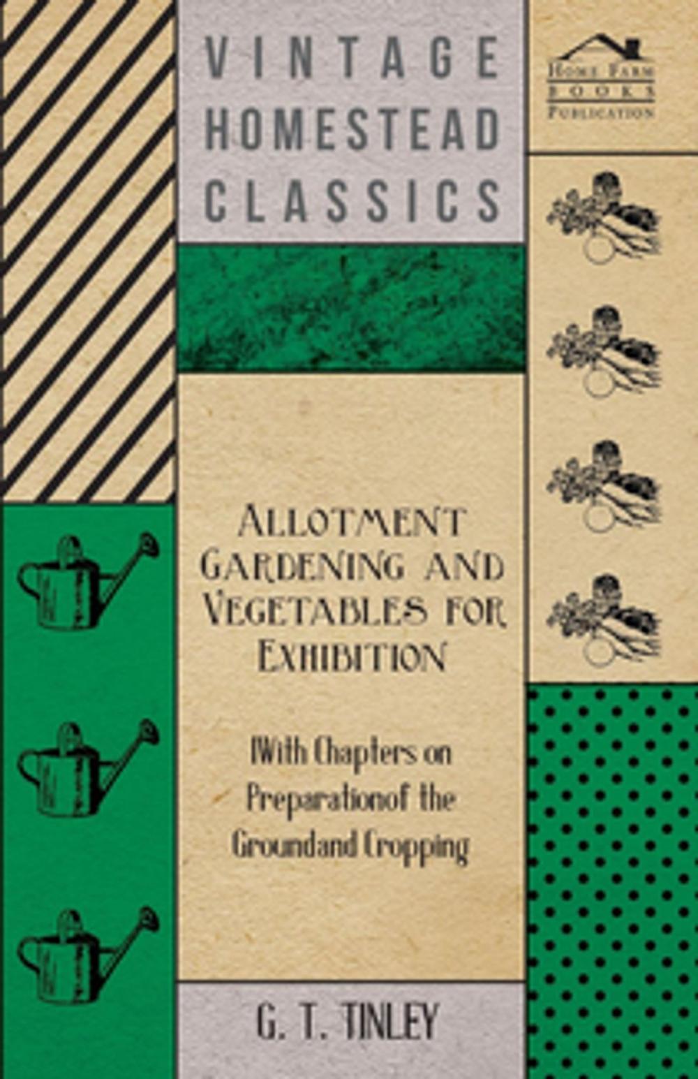 Big bigCover of Allotment Gardening and Vegetables for Exhibition - With Chapters on Preparation of the Ground and Cropping