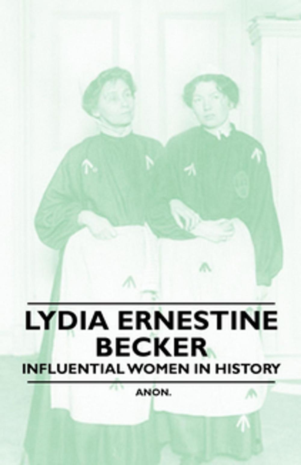 Big bigCover of Lydia Ernestine Becker - Influential Women in History