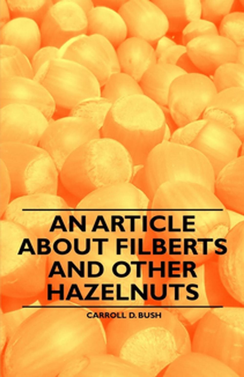 Big bigCover of An Article about Filberts and Other Hazelnuts