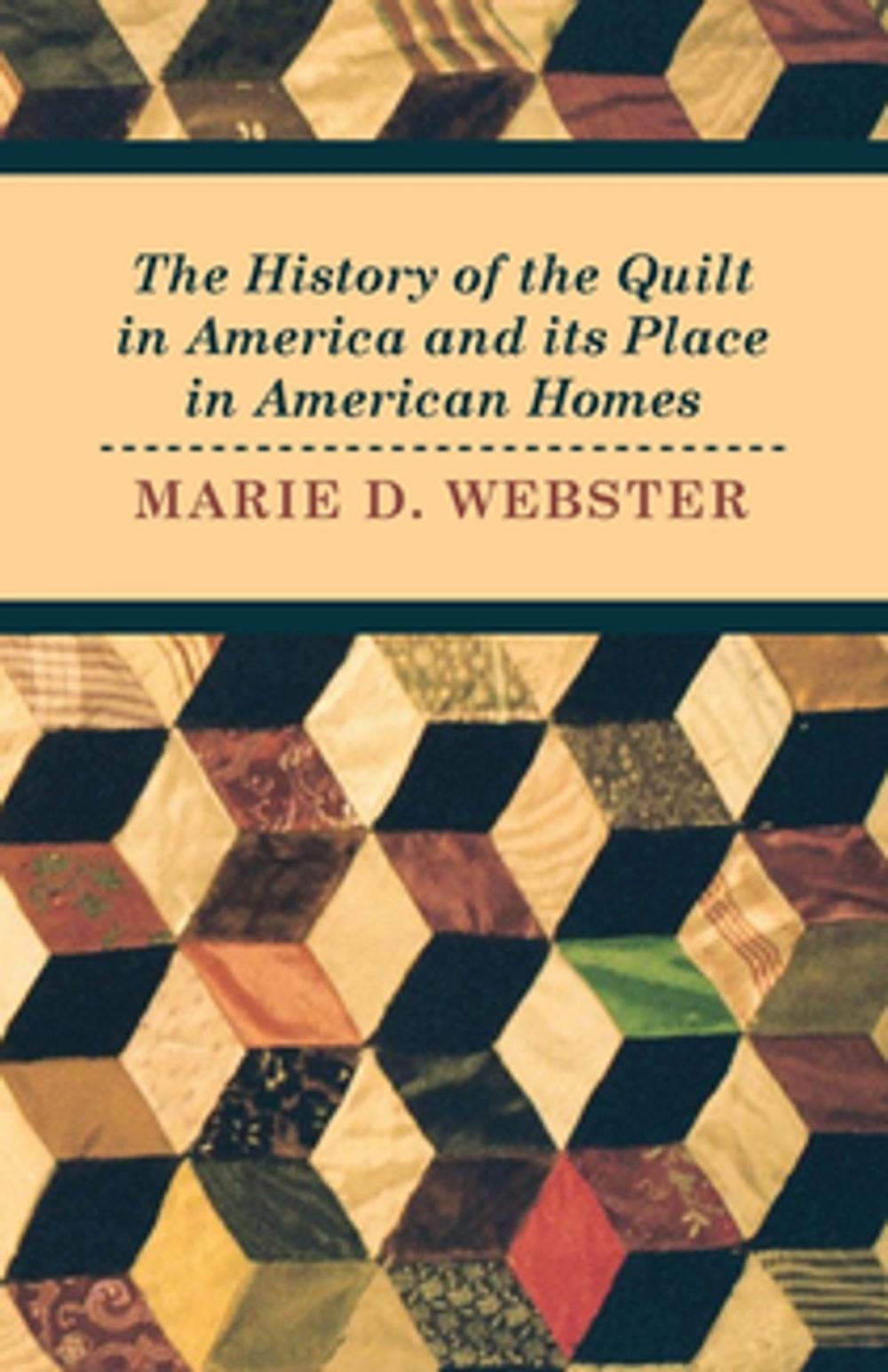 Big bigCover of The History of the Quilt in America and its Place in American Homes