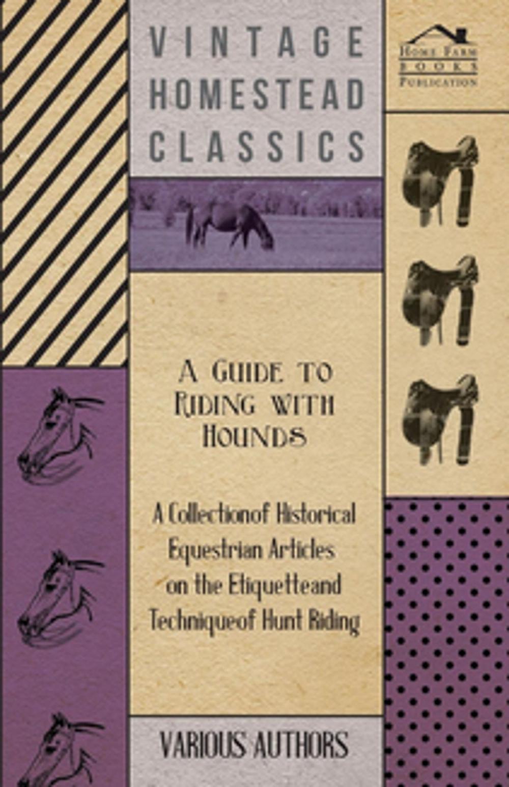 Big bigCover of A Guide to Riding with Hounds - A Collection of Historical Equestrian Articles on the Etiquette and Technique of Hunt Riding