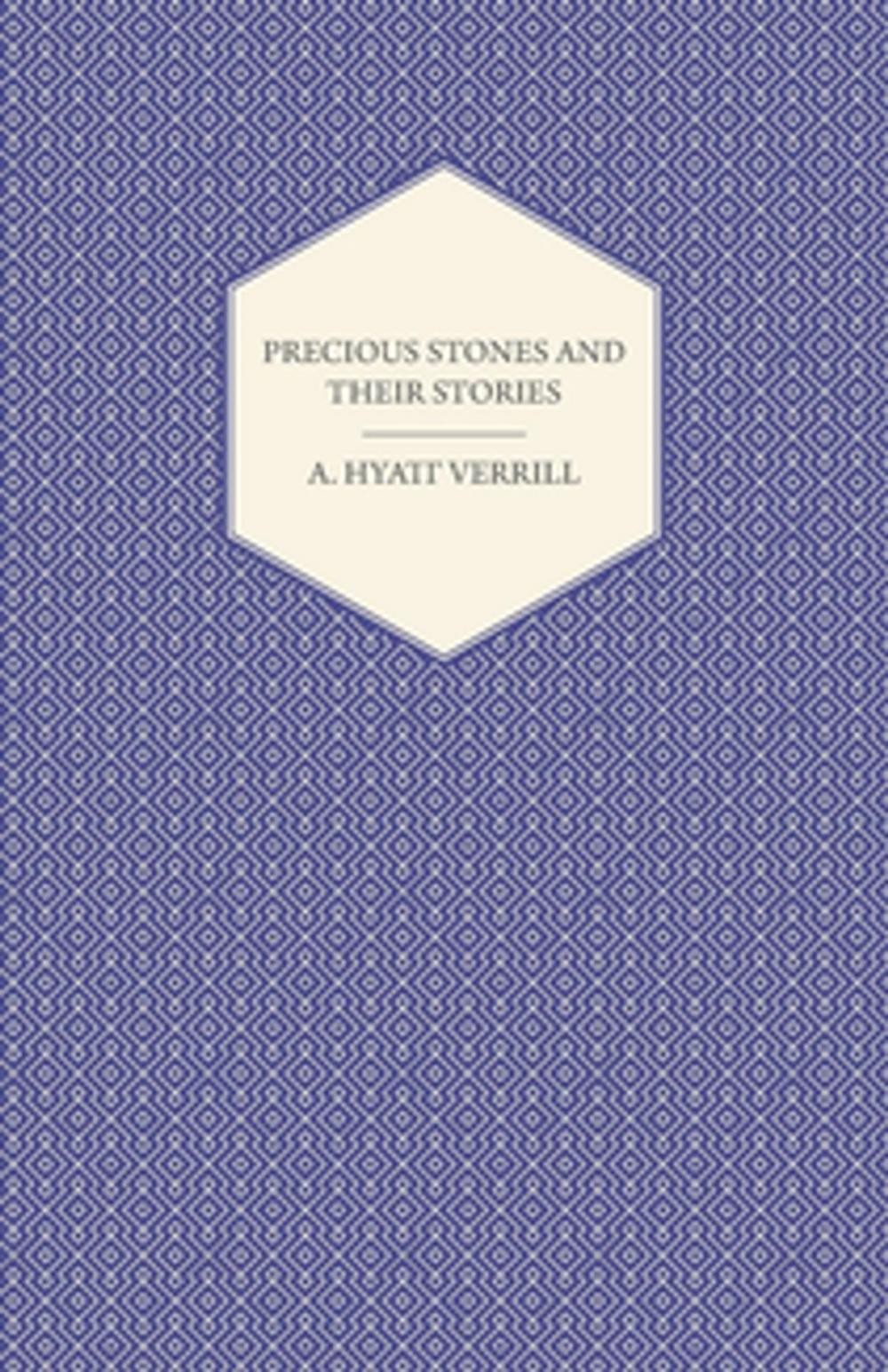 Big bigCover of Precious Stones and Their Stories - An Article on the History of Gemstones and Their Use