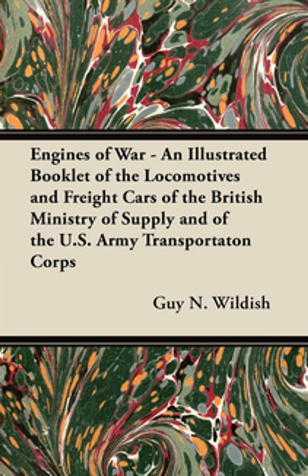 Big bigCover of Engines of War - An Illustrated Booklet of the Locomotives and Freight Cars of the British Ministry of Supply and of the U.S. Army Transportaton Corps