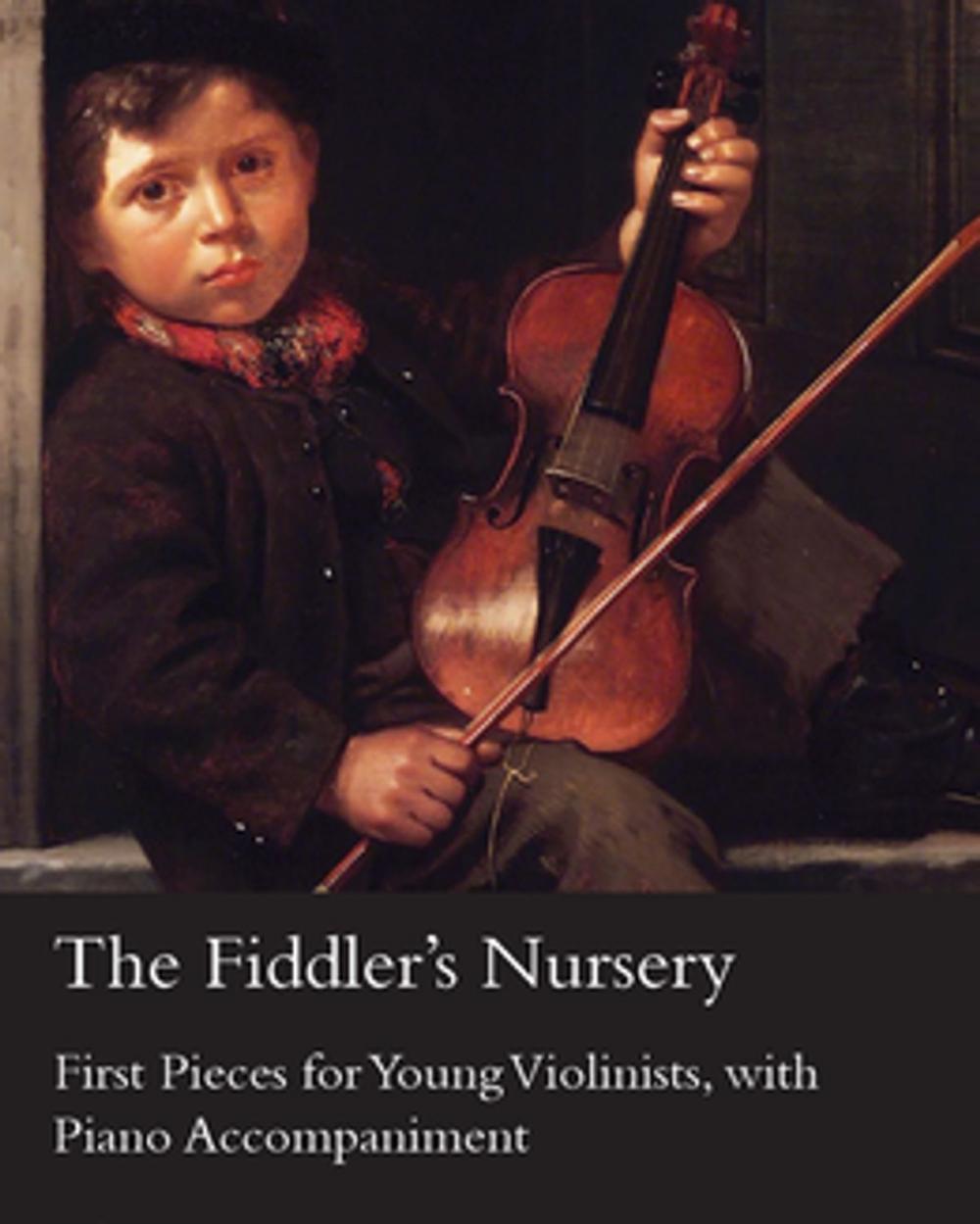 Big bigCover of The Fiddler's Nursery - First Pieces for Young Violinists, with Piano Accompaniment