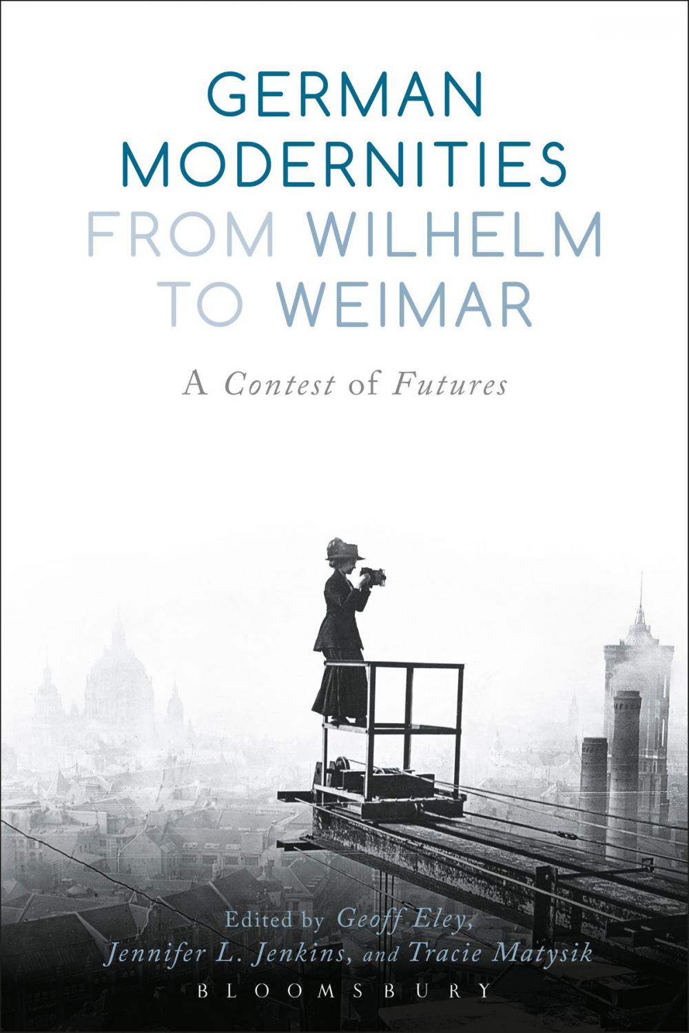 Big bigCover of German Modernities From Wilhelm to Weimar