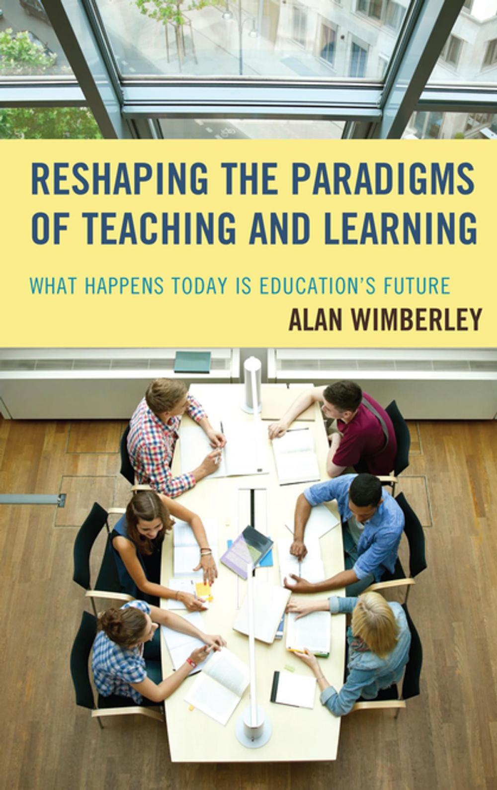 Big bigCover of Reshaping the Paradigms of Teaching and Learning