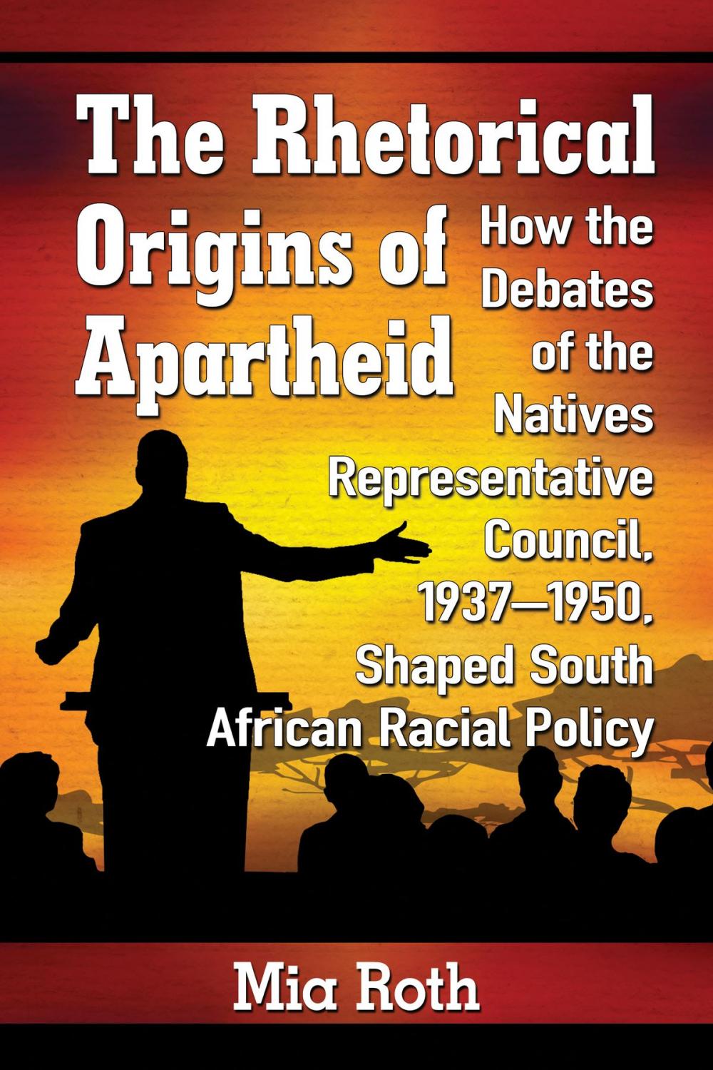 Big bigCover of The Rhetorical Origins of Apartheid