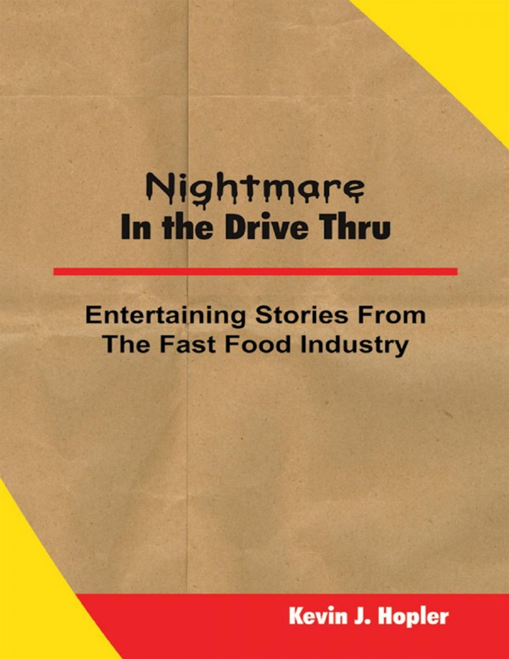 Big bigCover of Nightmare In the Drive Thru: True and Untold Stories from the Fast Food Industry
