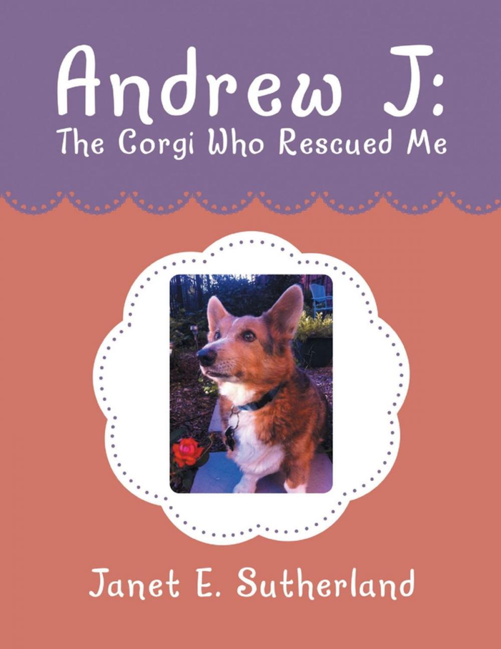 Big bigCover of Andrew J: The Corgi Who Rescued Me