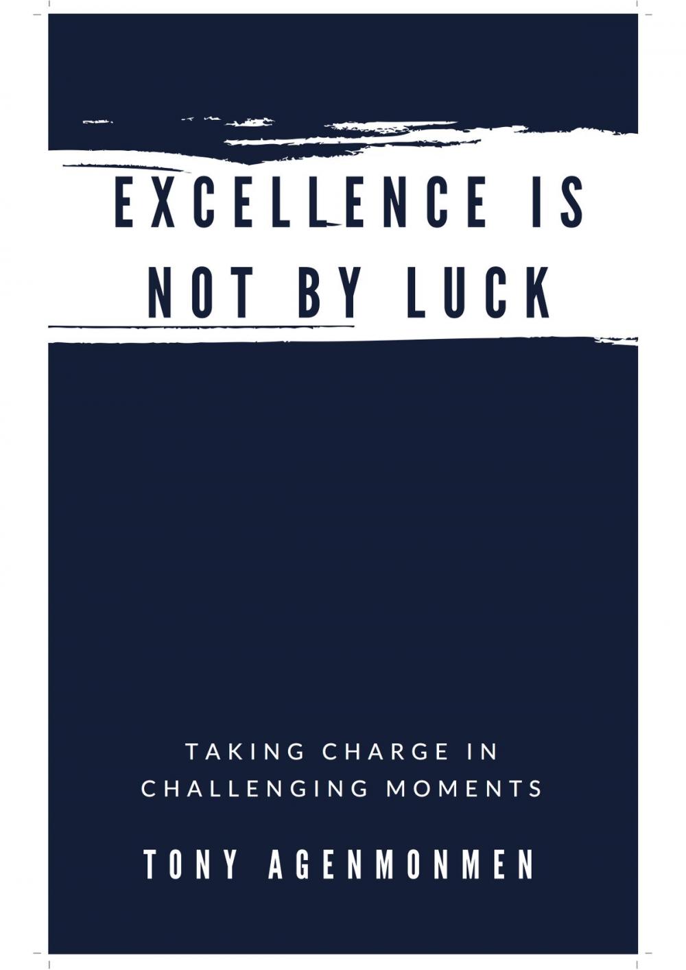 Big bigCover of EXCELLENCE IS NOT BY LUCK