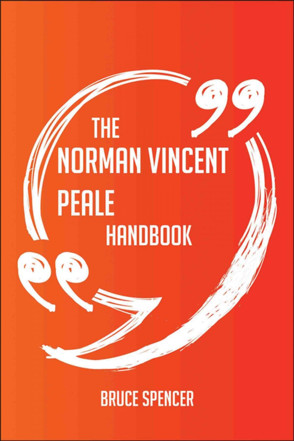 Big bigCover of The Norman Vincent Peale Handbook - Everything You Need To Know About Norman Vincent Peale