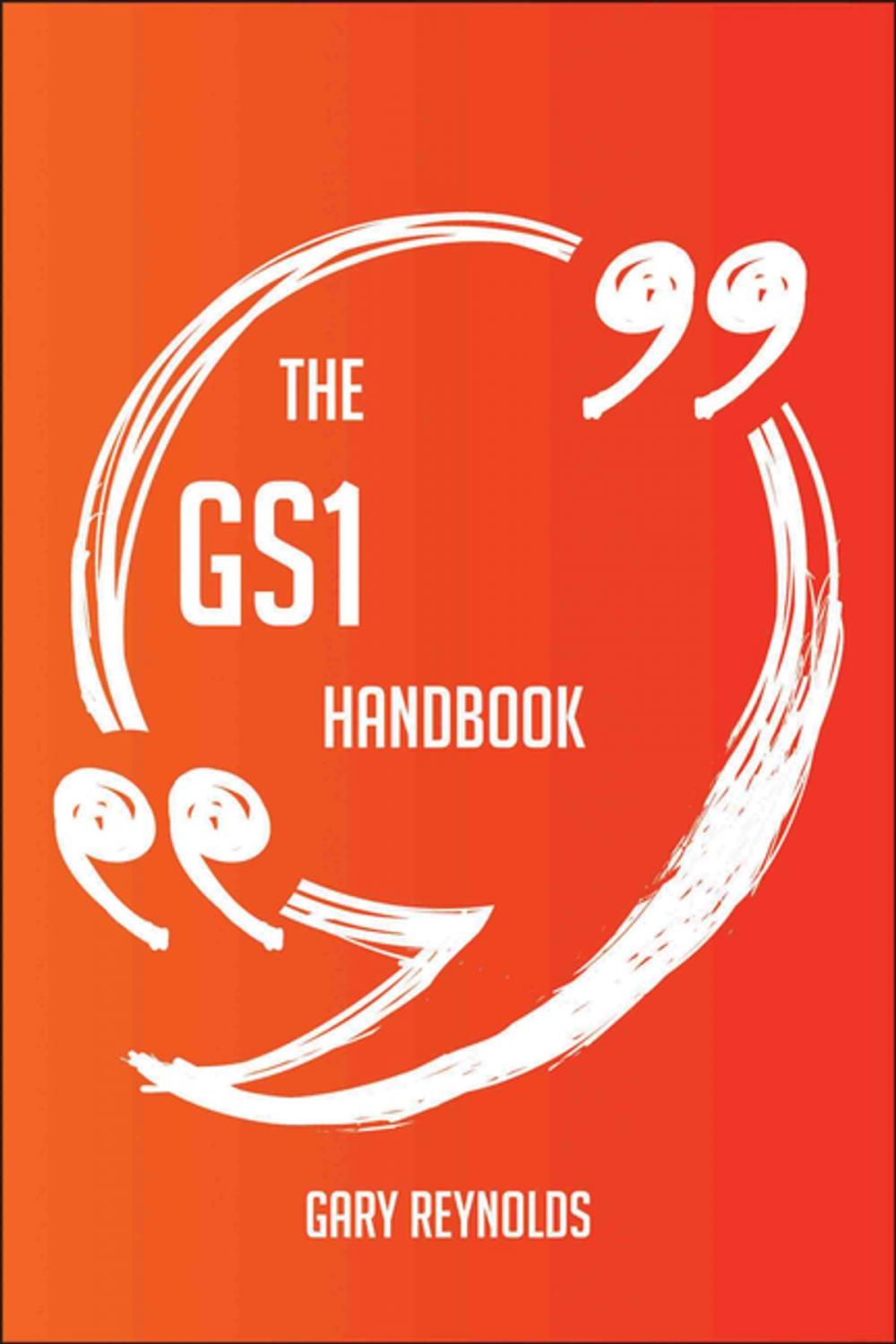 Big bigCover of The GS1 Handbook - Everything You Need To Know About GS1