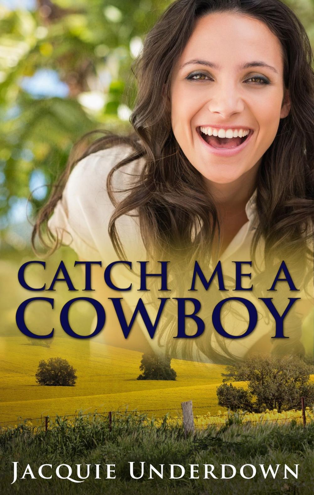 Big bigCover of Catch Me A Cowboy (Wattle Valley, #1)