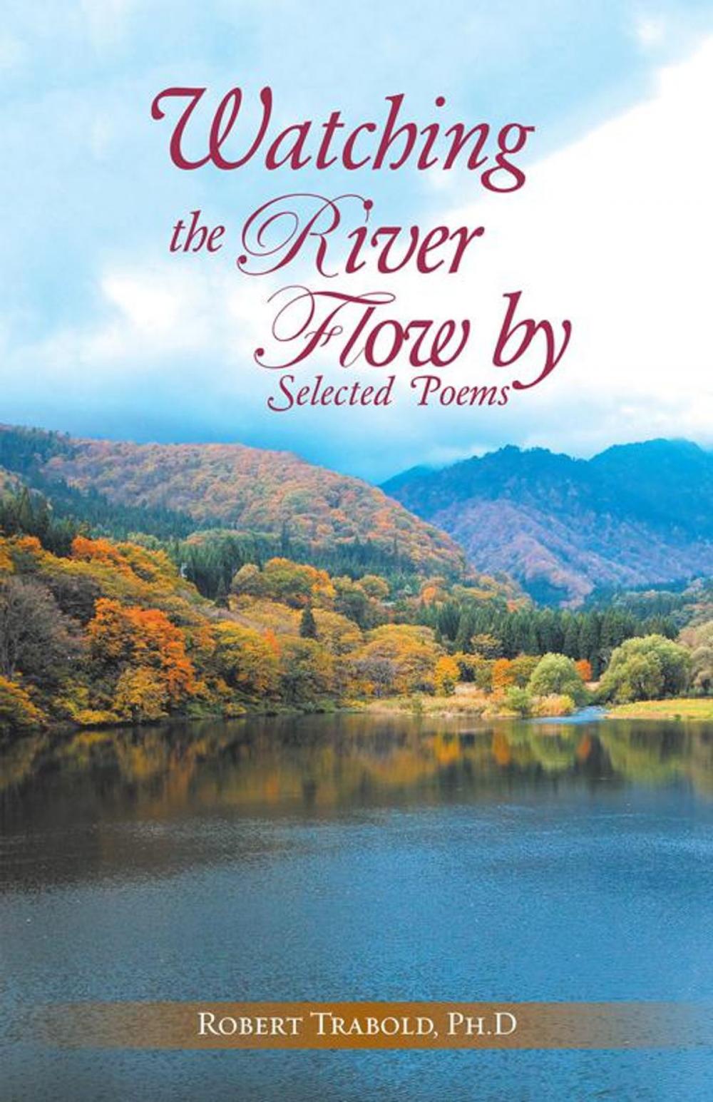 Big bigCover of Watching the River Flow By: Selected Poems