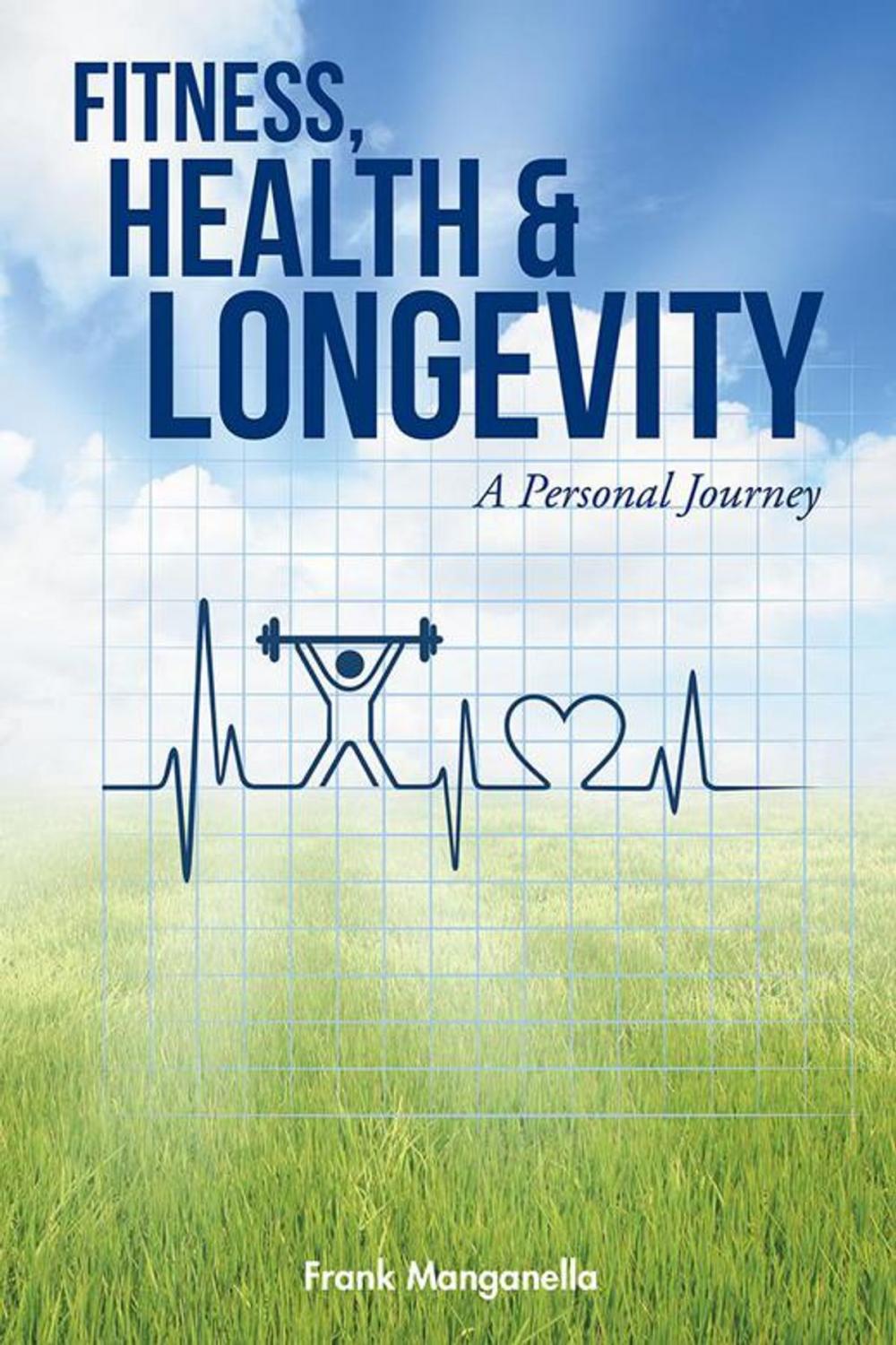 Big bigCover of Fitness, Health & Longevity a Personal Journey