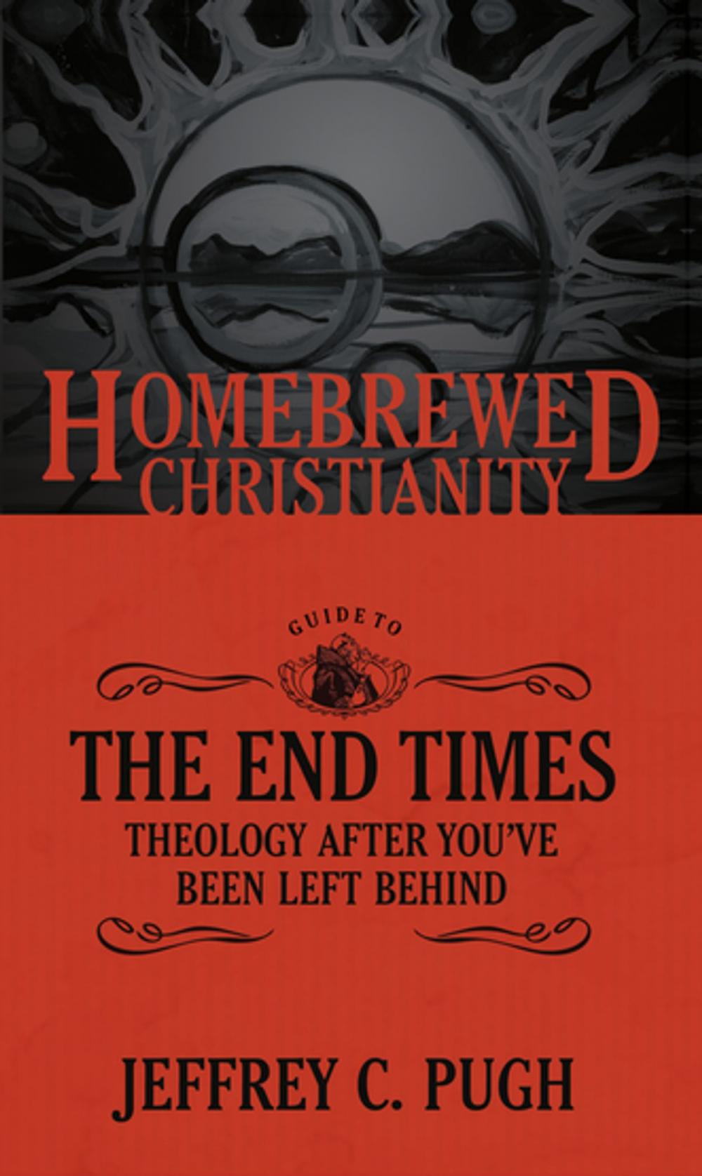Big bigCover of The Homebrewed Christianity Guide to the End Times