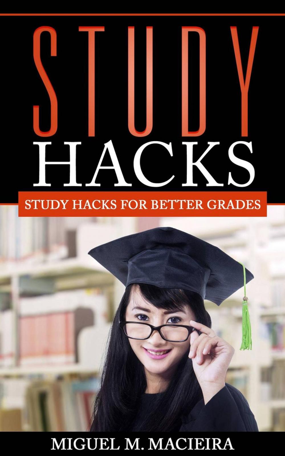 Big bigCover of Study Hacks: Study Hacks for Better Grades