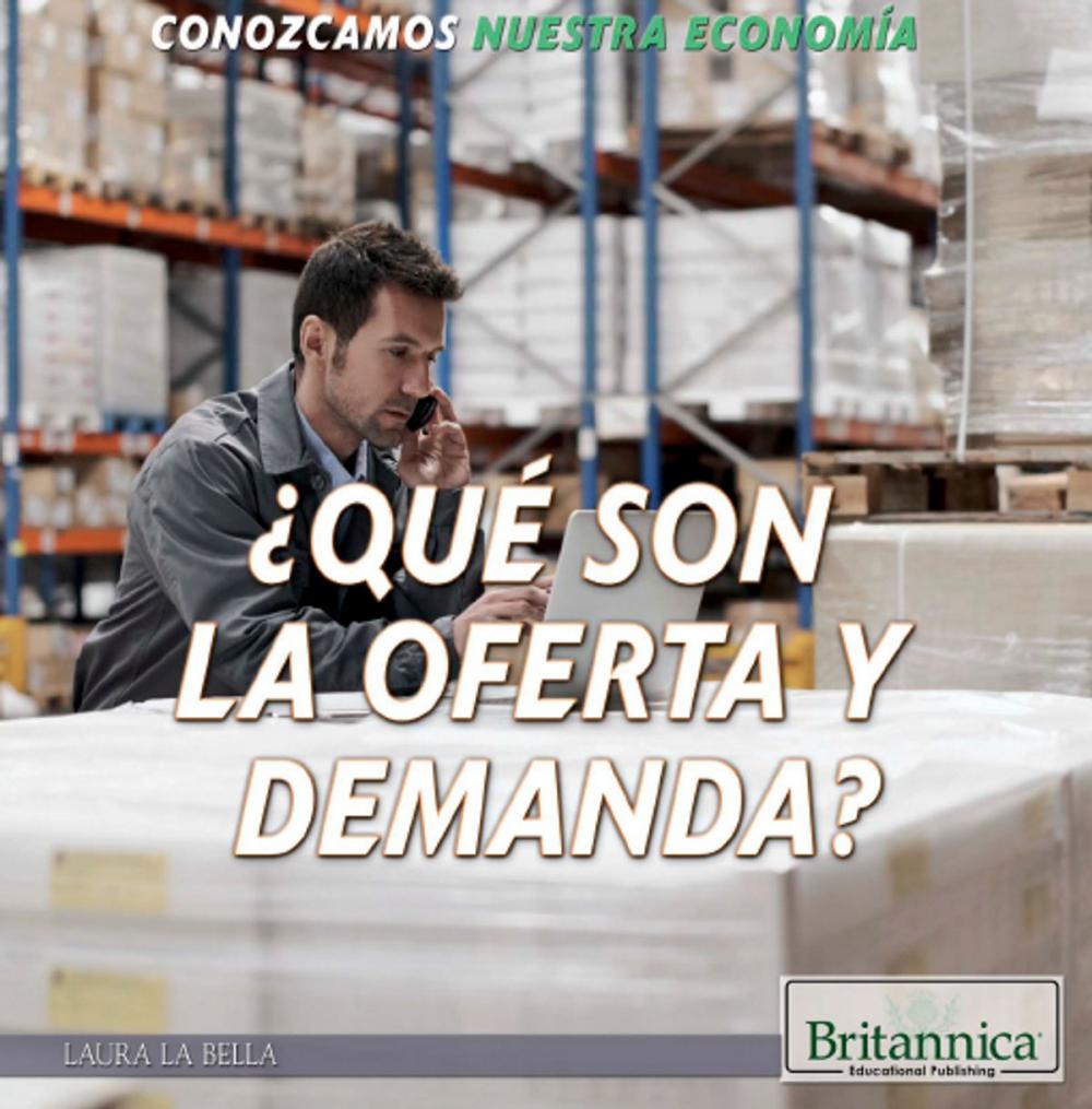 Big bigCover of ¿Qué son la oferta y demanda? (What Are Supply and Demand?)