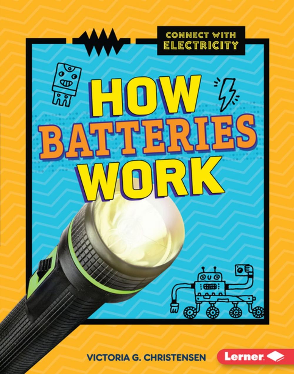 Big bigCover of How Batteries Work