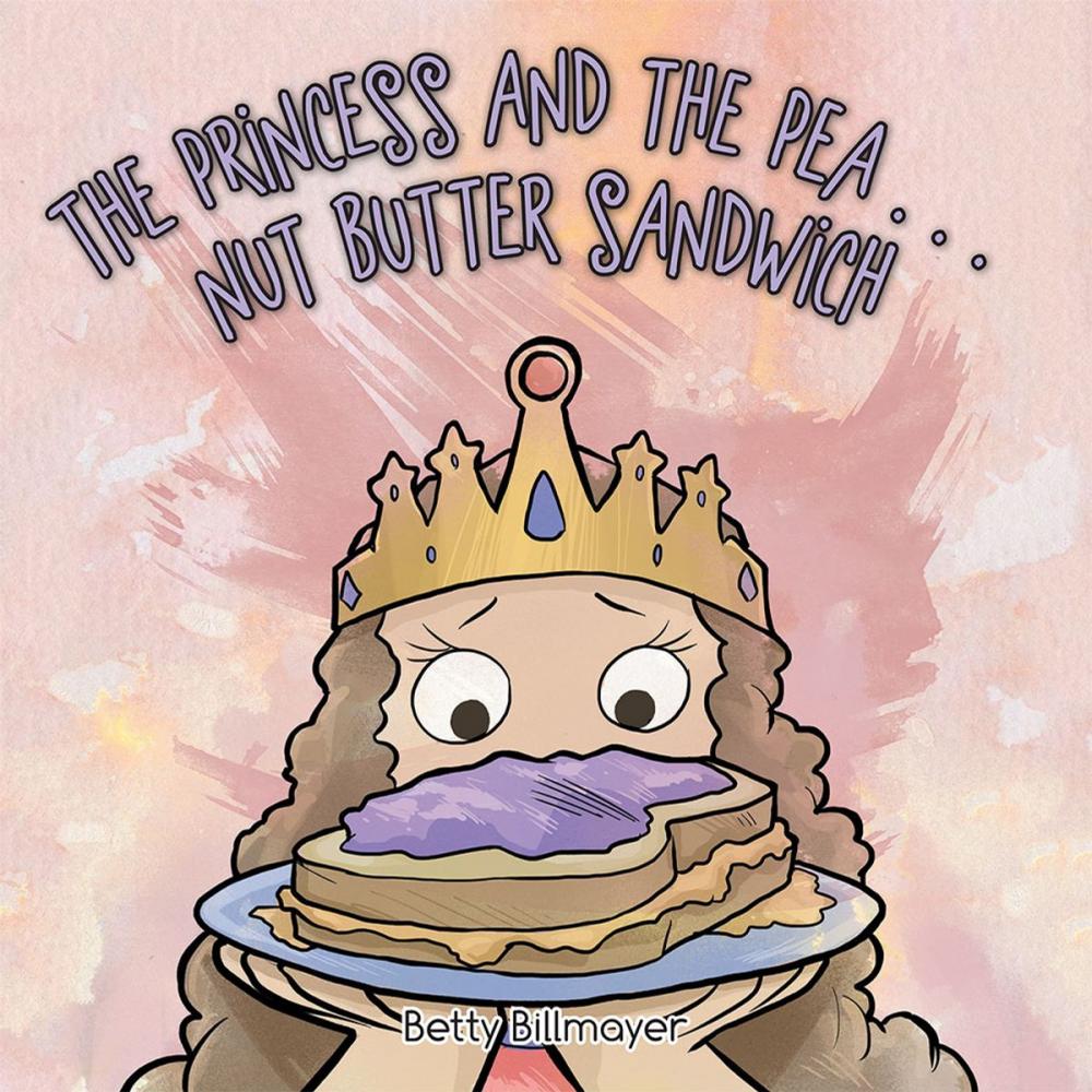 Big bigCover of The Princess and the Pea . . . Nut Butter Sandwich