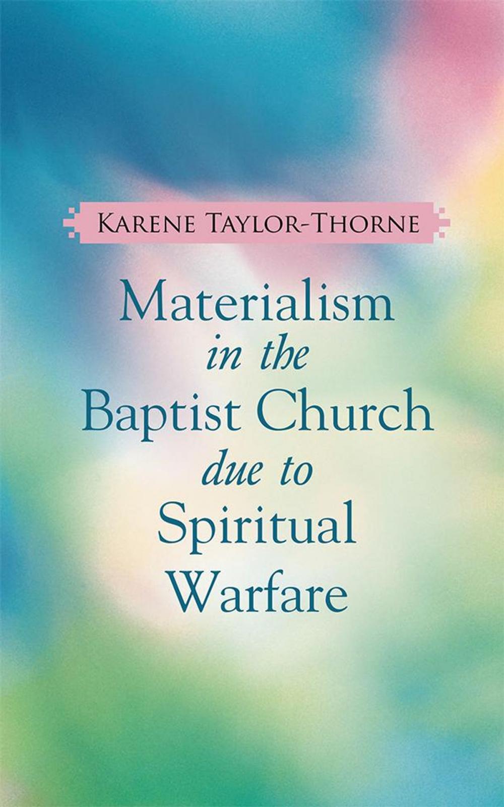 Big bigCover of Materialism in the Baptist Church Due to Spiritual Warfare