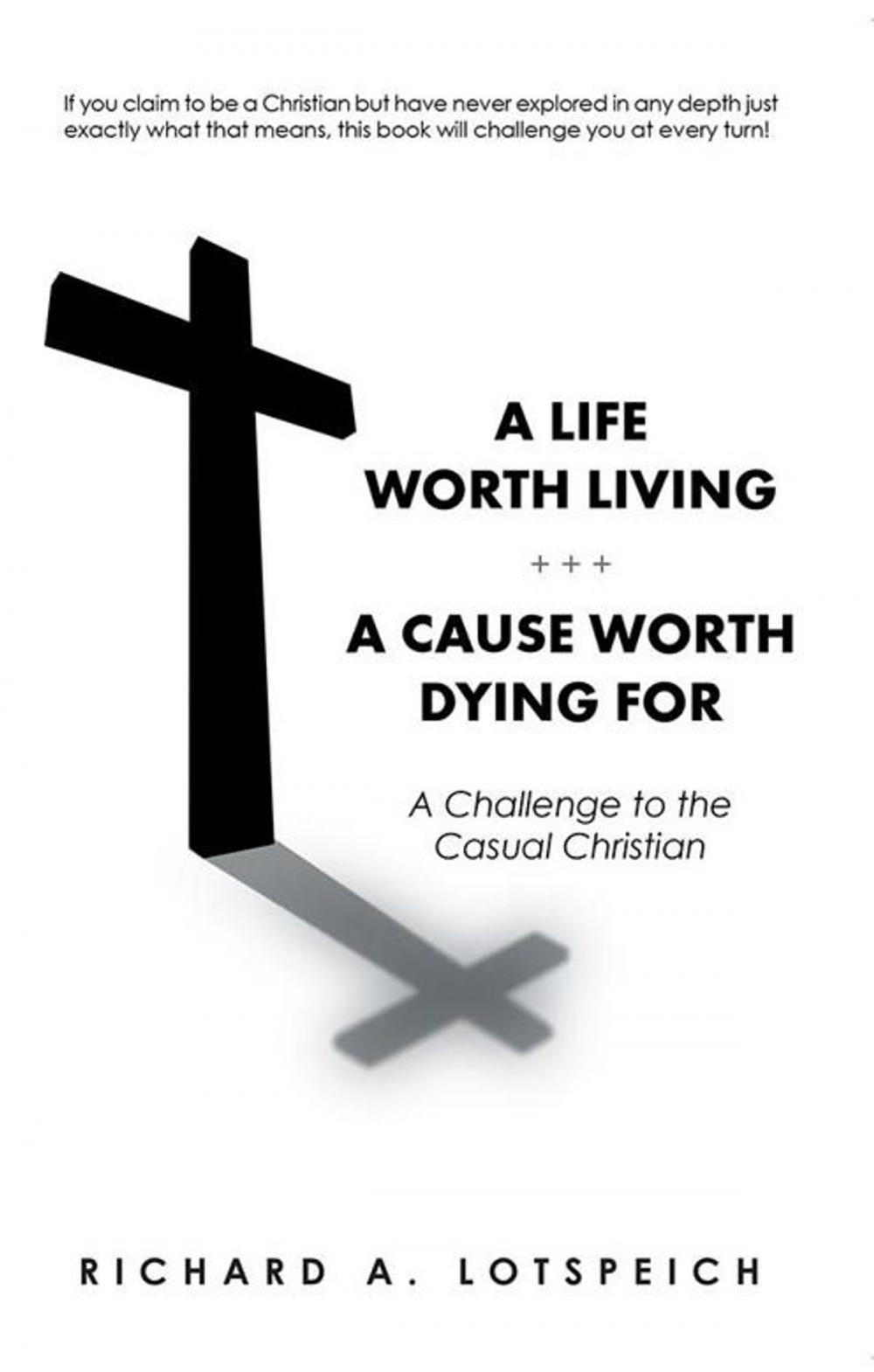 Big bigCover of A Life Worth Living/A Cause Worth Dying For