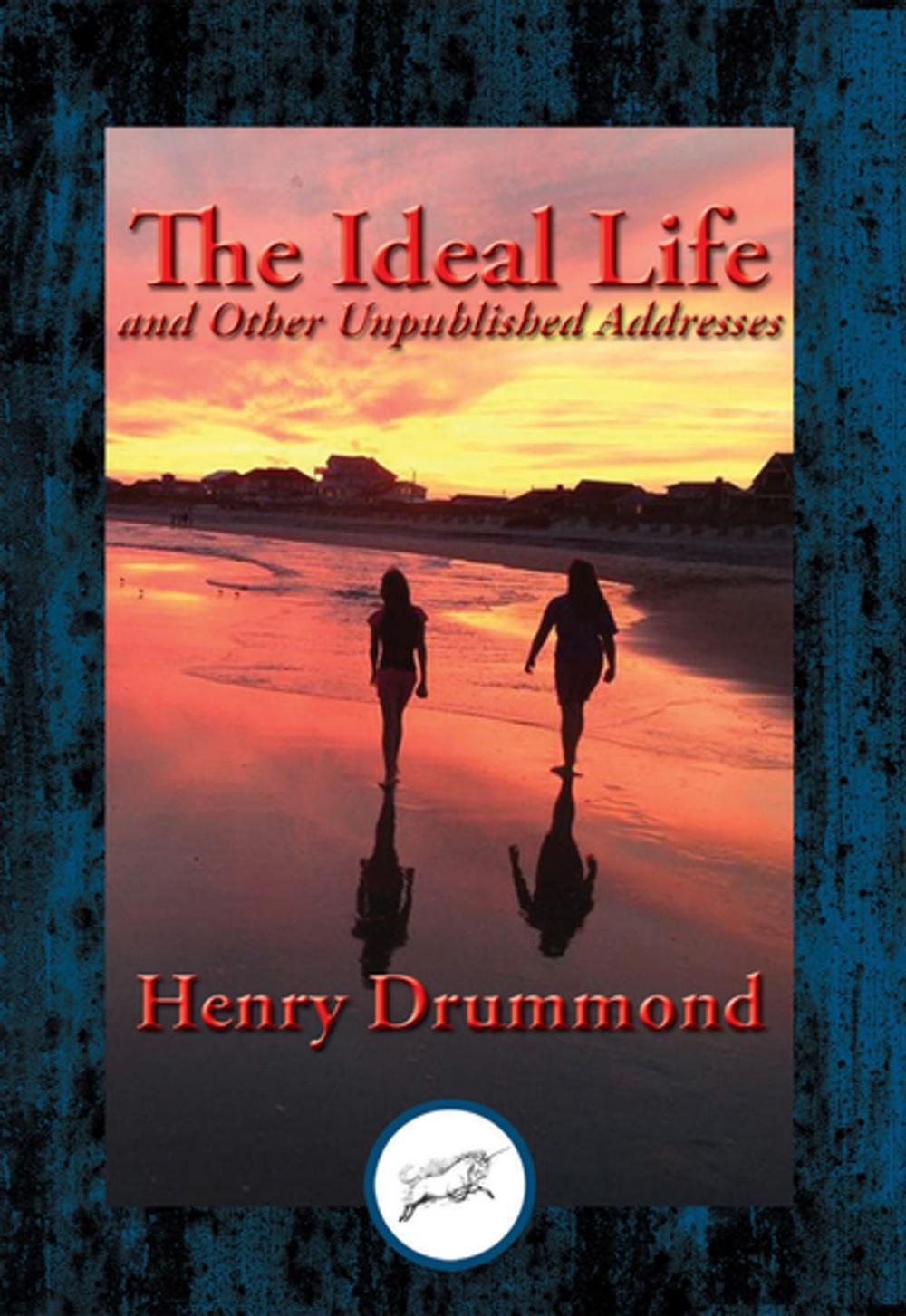 Big bigCover of The Ideal Life and Other Unpublished Addresses