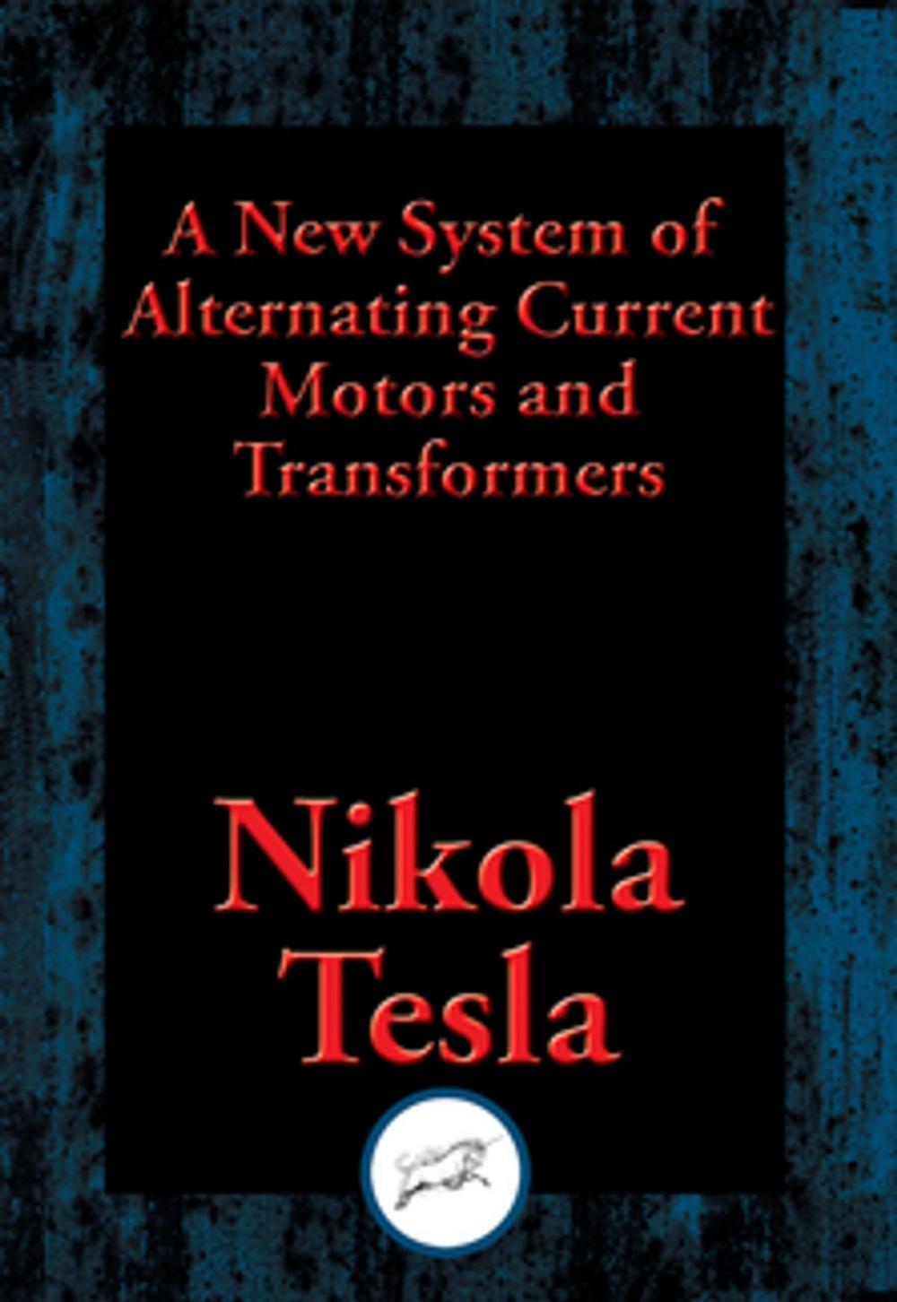 Big bigCover of A New System of Alternating Current Motors and Transformers