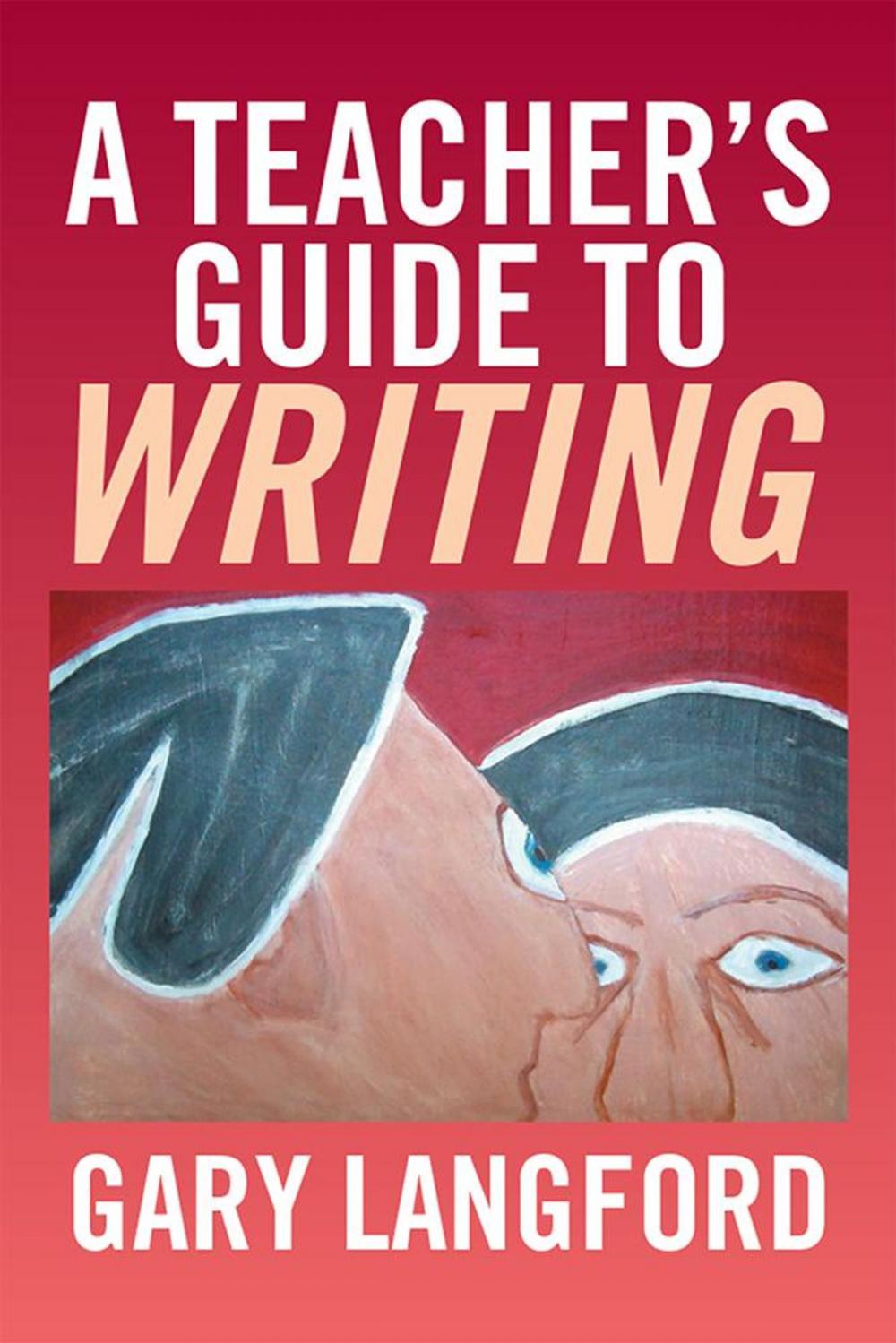 Big bigCover of A Teacher’S Guide to Writing