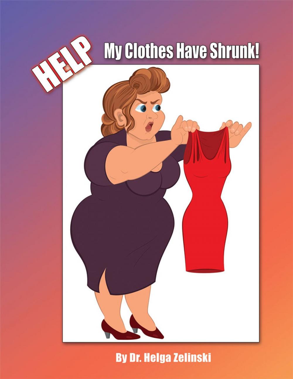 Big bigCover of Help—My Clothes Have Shrunk!