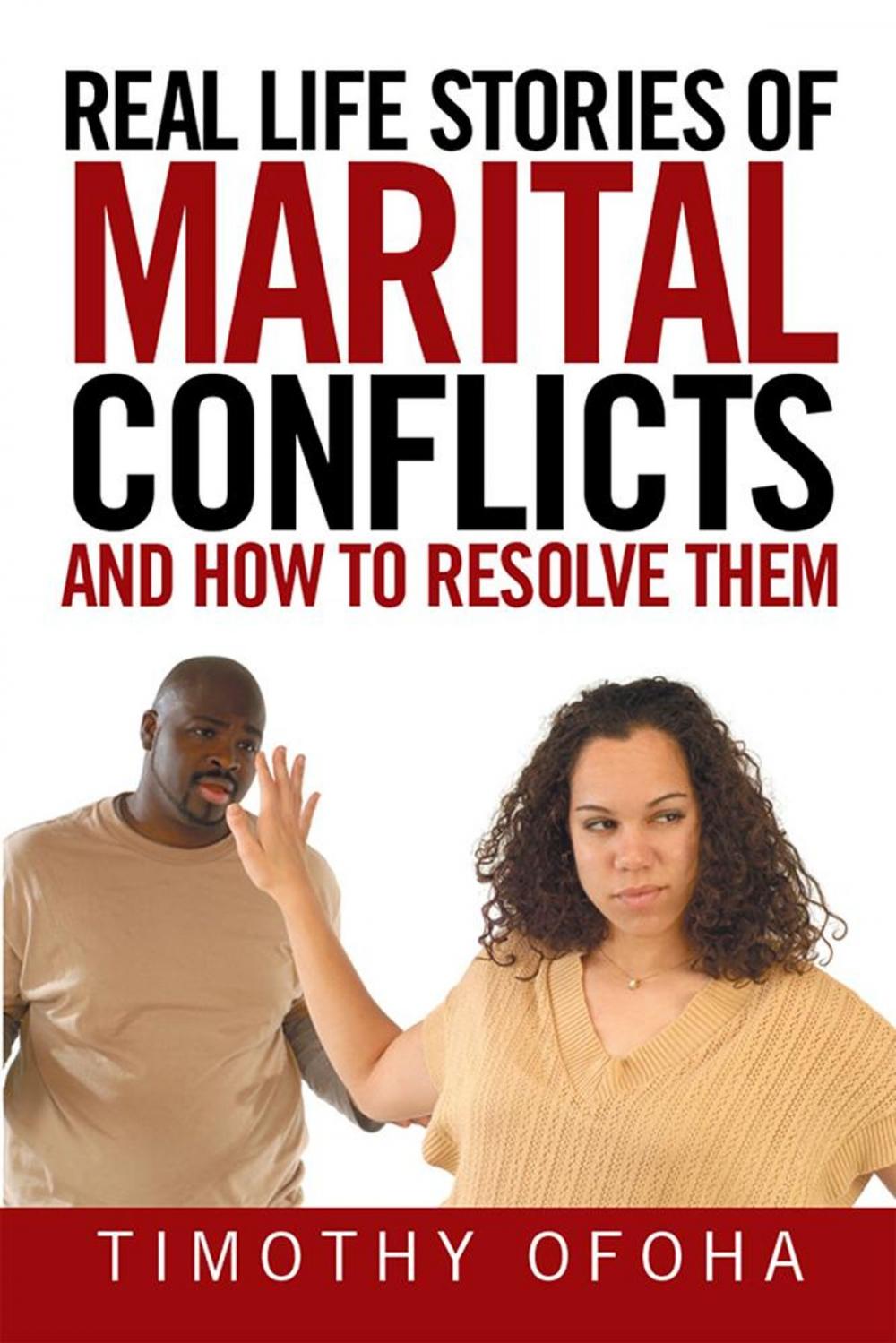 Big bigCover of Real Life Stories of Marital Conflicts and How to Resolve Them