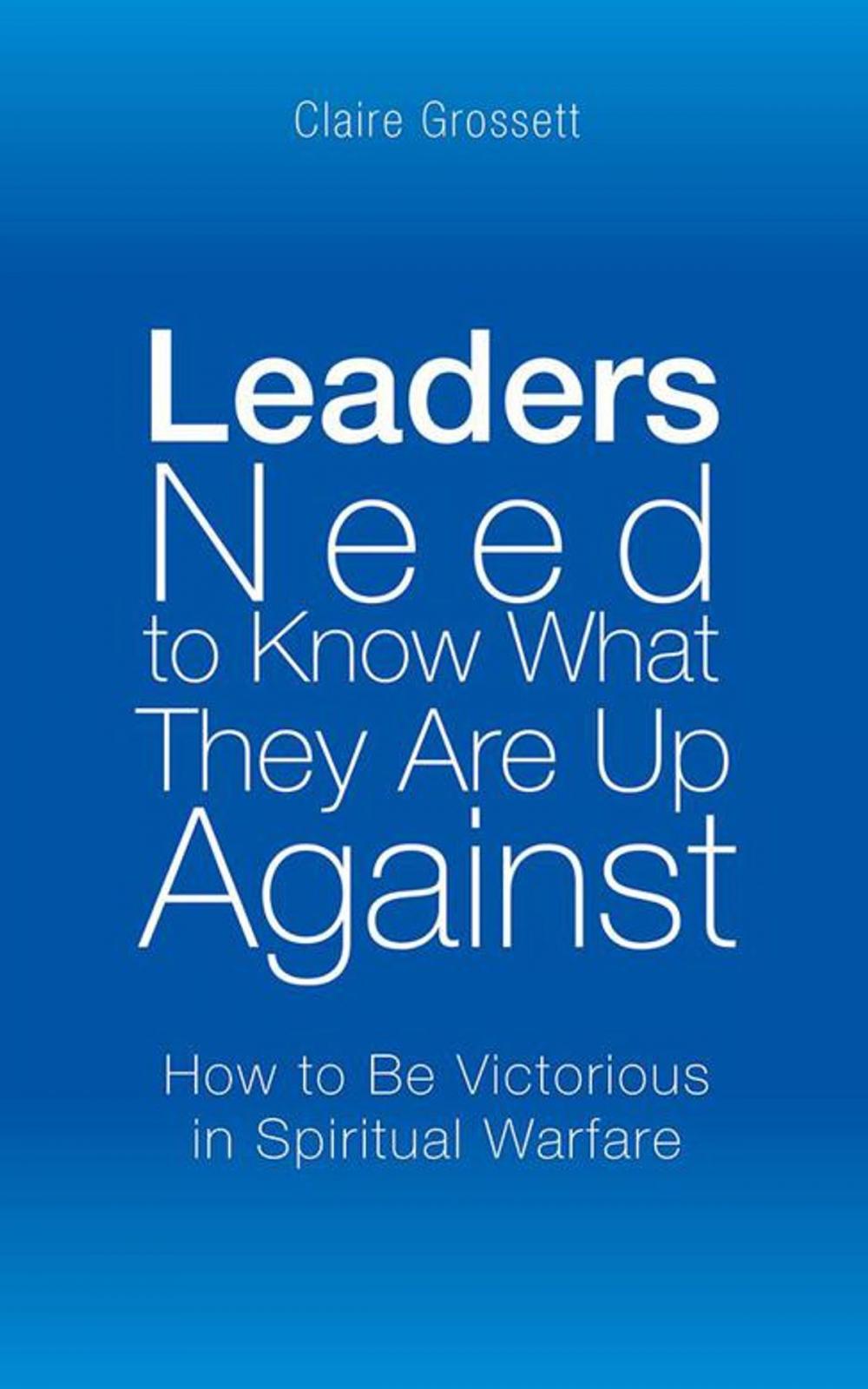 Big bigCover of Leaders Need to Know What They Are up Against