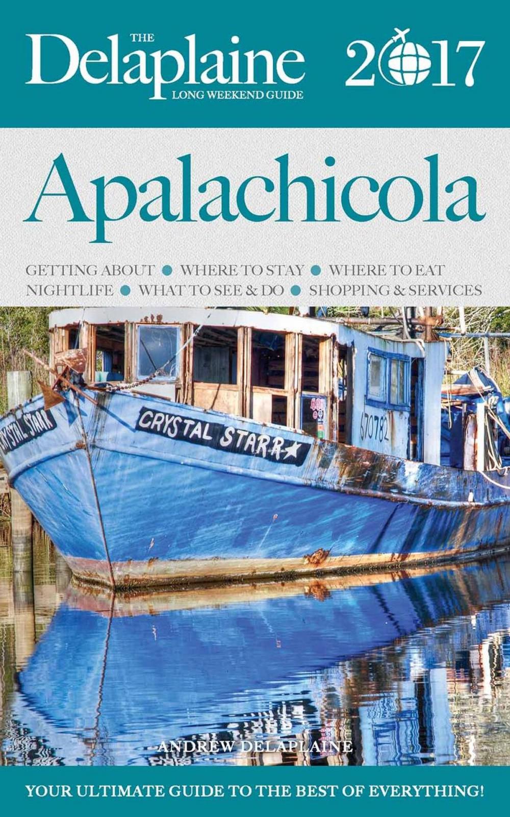 Big bigCover of Apalachicola - The Delaplaine 2017 Long Weekend Guide