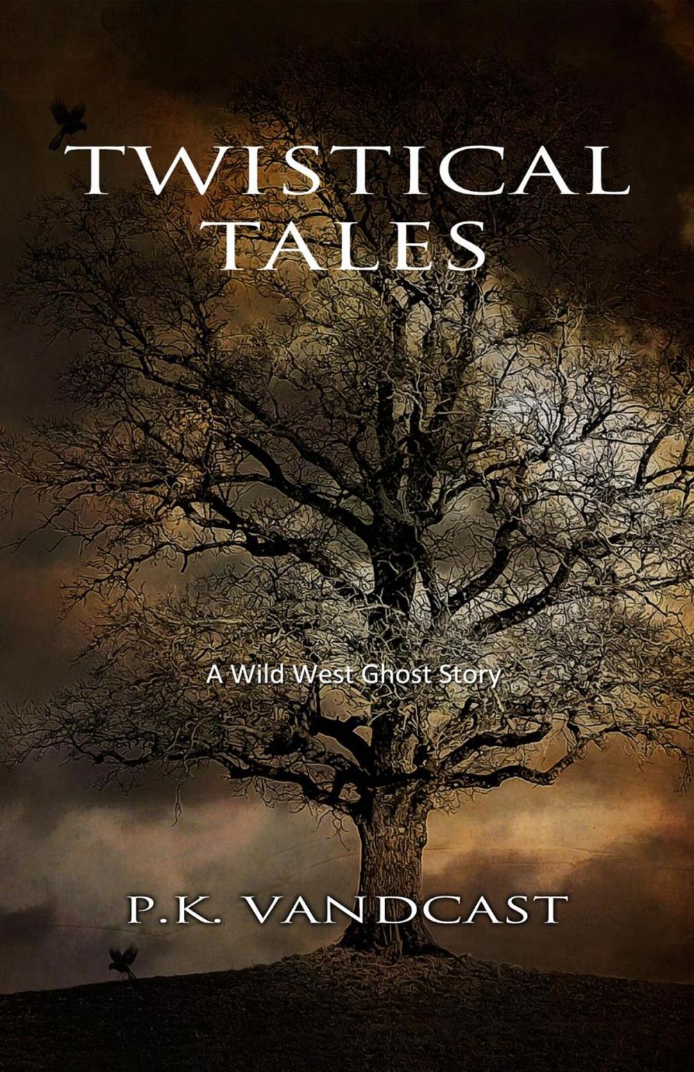 Big bigCover of Twistical Tales: A Wild West Ghost Story