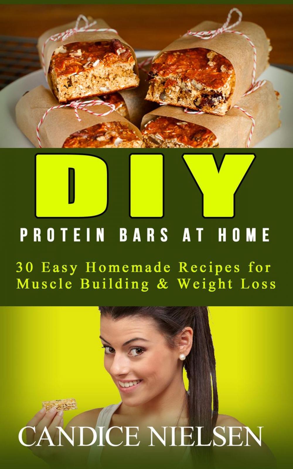 Big bigCover of DIY Protein Bars: 30 Easy Homemade - Protein Bar Recipes, Energy Bar Recipes, Protein Bars at Home