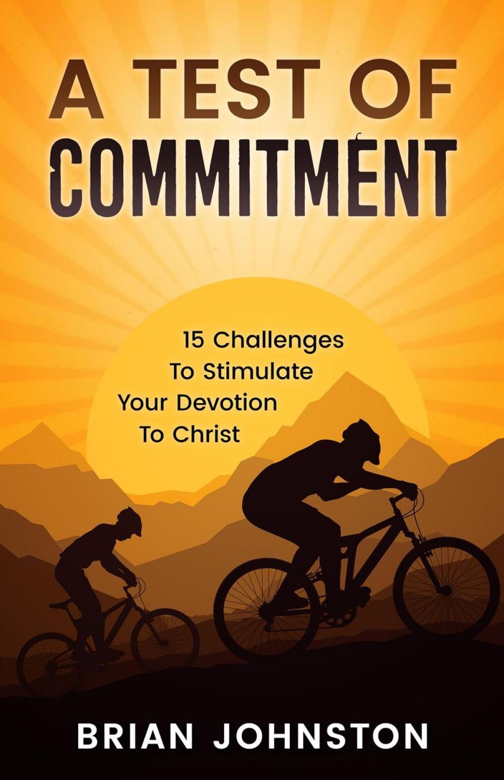 Big bigCover of A Test of Commitment: 15 Challenges to Stimulate Your Devotion to Christ