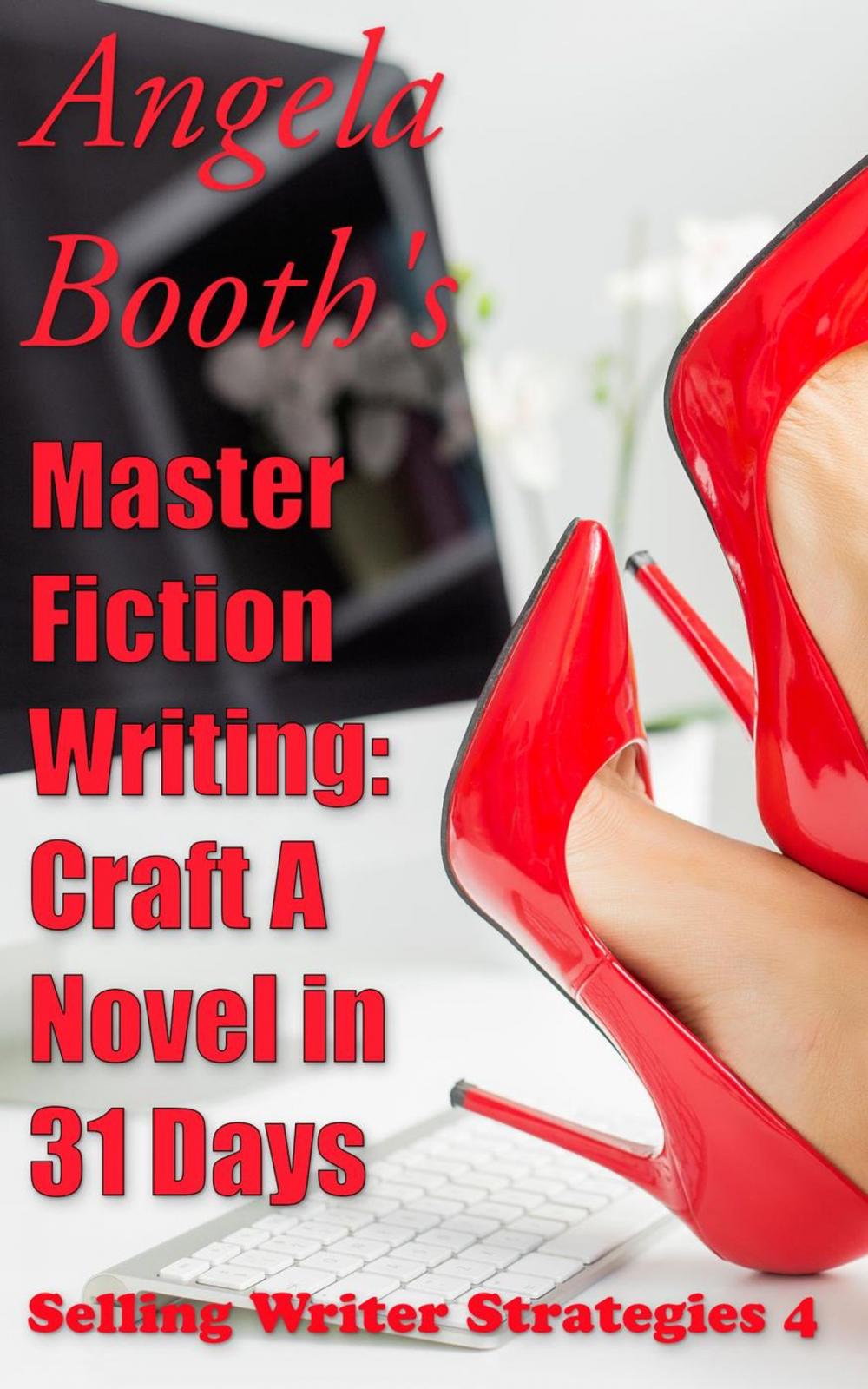 Big bigCover of Master Fiction Writing: Craft A Novel in 31 Days