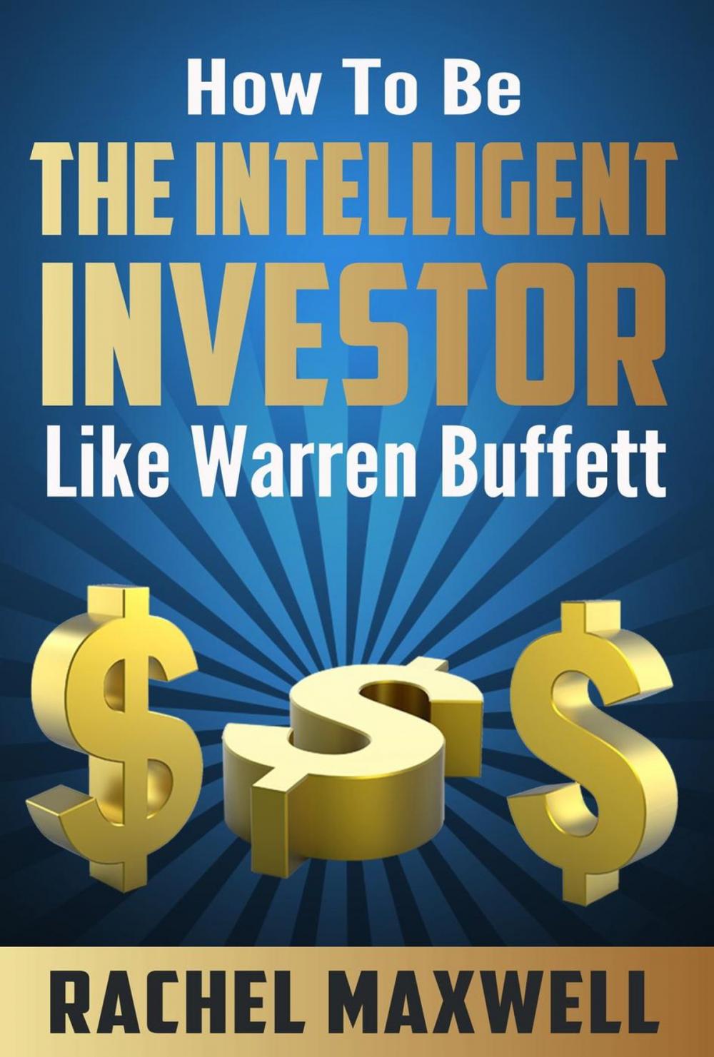 Big bigCover of How to be The Intelligent Investor Like Warren Buffett