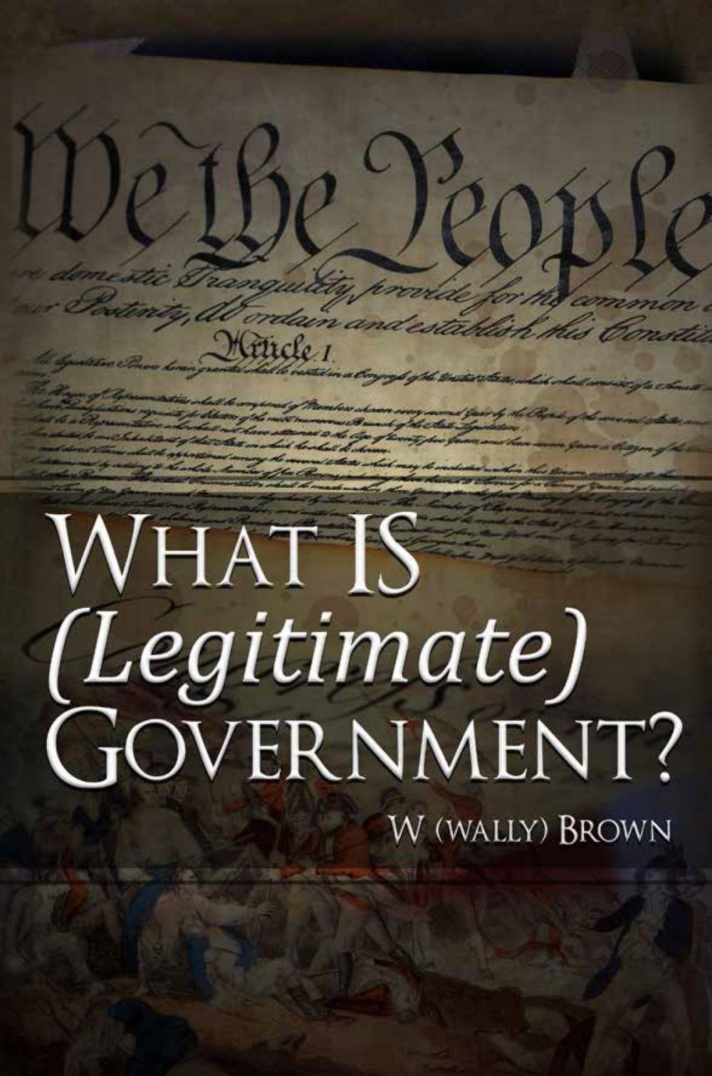 Big bigCover of What Is (Legitimate) Government?