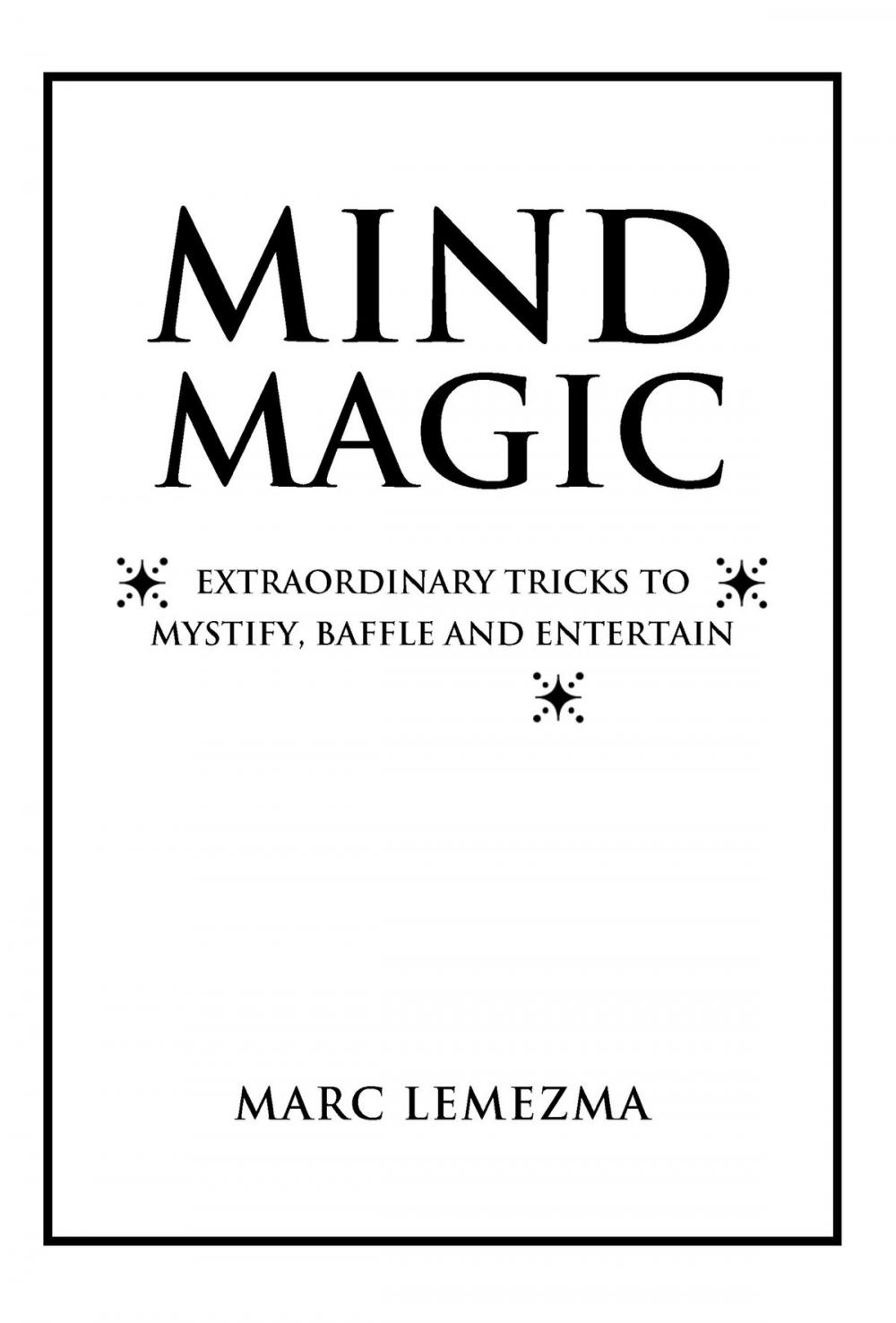 Big bigCover of Mind Magic: Extraordinary Tricks to Mystify, Baffle and Entertain