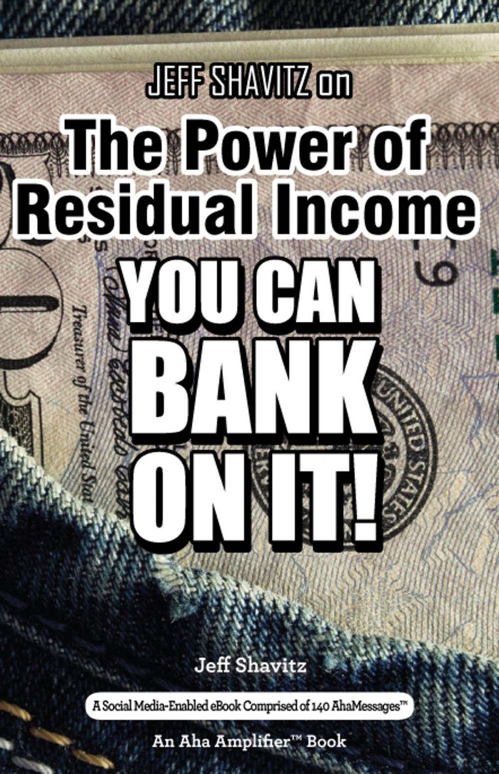 Big bigCover of Jeff Shavitz on The Power of Residual Income