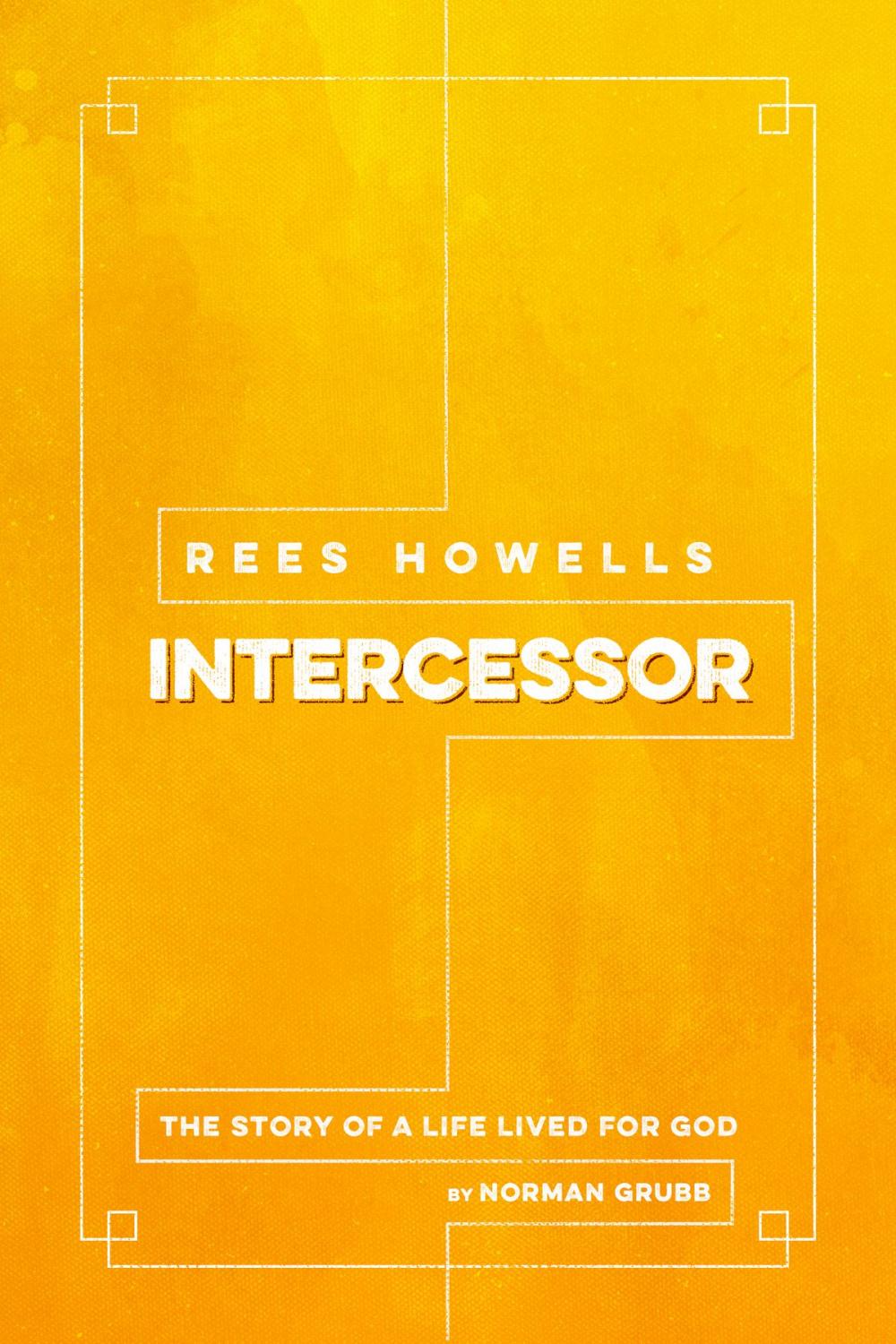 Big bigCover of Rees Howells, Intercessor