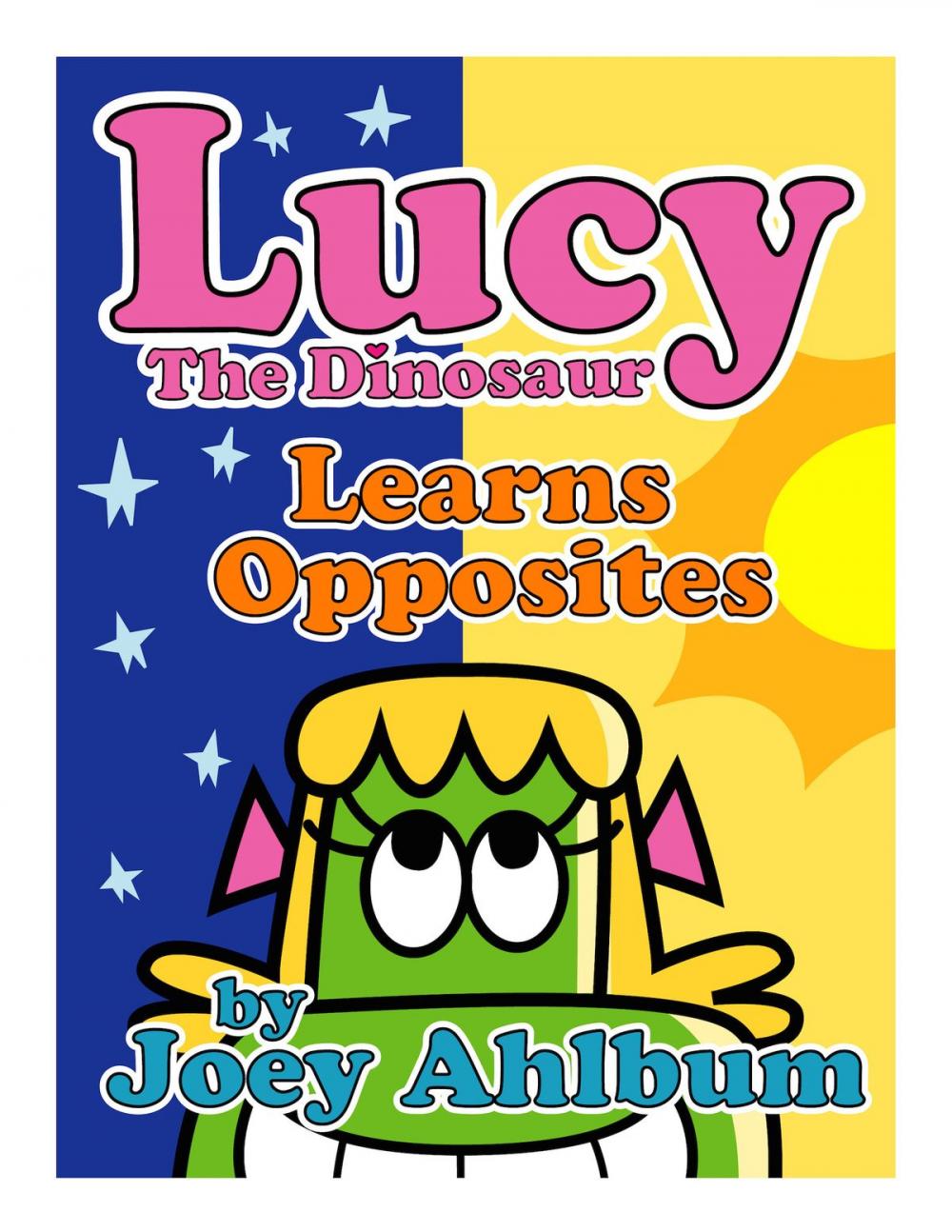 Big bigCover of Lucy the Dinosaur: Learns Opposites