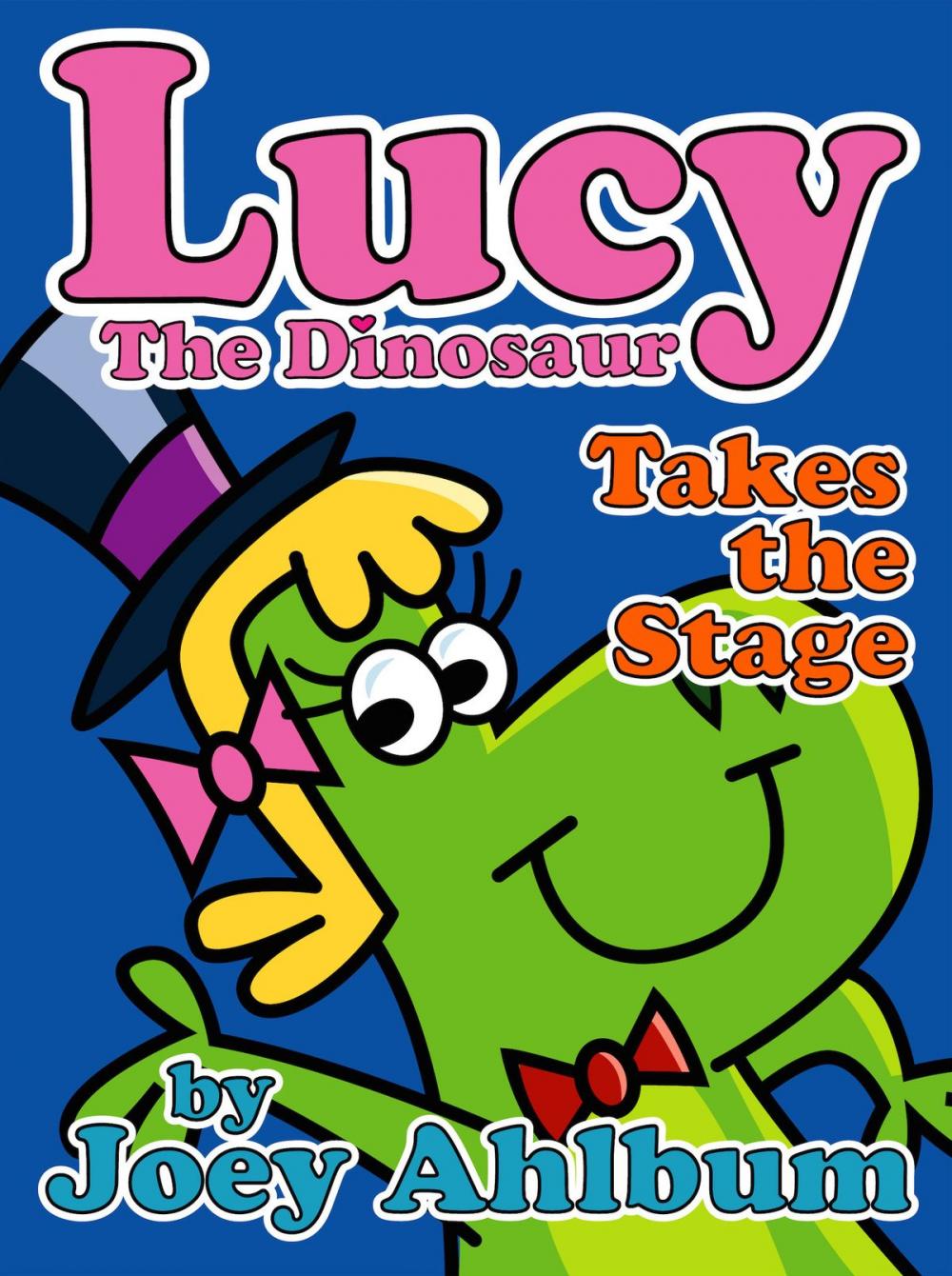 Big bigCover of Lucy the Dinosaur: Takes the Stage